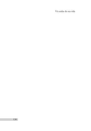 Vá cuidar da sua vida
138
 