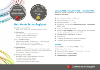 ANTI-COR                               NT IE CUV
        T IE                                        RA
                                                   A Nous
        Tous les éléments




                                                                    ES
                          RO
    N




                                              G
GARA
       pompes, générateur,




                            SION
                                                     grantissons
      tuyauterie, visserie ...
                                                  nos cuves soudées
                                                                                            Vacuklav®24B+ / Vacuklav®24BL+ / Vacuklav®30B+
    équipant nos stérilisateurs
                                                                                            Autoclaves destinés aux cabinets de chirurgie en secteurs médicaux,
  sont constitués exclusivement
    de matériaux inoxydables                          15 ans                                dentaires et vétérinaires

                                                                                               Gamme disponible en 3 tailles : 17/22/29 litres
                                                                                               Alimentation Électrique : 240 V. 16A.
                                                                                               Alimentation Hydraulique : 2,0 à 3,5 bar
           Nos Atouts Technologiques                                                           Verrouillage de Porte sécurisé par Capteur de pression, Électroaimant
                                                                                               et Micro Switch
                Les Performances de Vide                                                       Pré Vide / Post Vide fractionnés multiples
                Pompe à Vide à Anneau d’Eau, Insensible aux Huiles ou Graisses
                                                                                               Stérilisation de tout instrument, y compris «Corps Creux» de Type «A» emballé
                L’Architecture                                                                 et de charge textile emballée selon la norme EN 13060
                Cuve Soudée en acier inoxydable, Indéformable                                  Emballages Double ou Multiple et Containers
                Générateur de Vapeur séparé, en Acier Inox
                                                                                               Séchage sous Vide
                Connexion hydraulique au Réseau Urbain
                                                                                               5 Programmes de Stérilisation (Voir tableau des programmes)
                La Gestion Paramétrique
                                                                                               2 Programmes Test (Voir tableau des programmes)
                Instrumentation Embarquée : 2 Sondes Temp. + 1 Capteur de Pression
                Calcul et Contrôle Paramétriques par Triangulation
                Double Processeur Motorola / Cartographie Electronique                      Variantes
                L’Automatisation                                                            Vacuklav®23B+ - 22 litres / Vacuklav®31B+ - 17 litres
                Alimentation & Évacuation Automatiques, Connectées au Réseau Urbain         Non Connectés au Réseau Urbain
                Production Automatique de l’Eau assurée par Unités de Déminéralisation ou      Réservoirs Internes séparés d’eau déminéralisée et d’eau usée
                d’Osmose inverse MELAdem®40 ou MELAdem®47
                                                                                               Vidange Réservoir avec raccord rapide
                L’Archivage et la Traçabilité                                                  Pompe Bicylindre & Dessiccateur
                Archivage sur Graveur / Lecteur Carte Mémoire MELAflash®
                Carte Réseau Ethernet MELAnet® (Option)
                Logiciel de Traçabilité MELAsoft® (Option)
                Logiciel d’édition graphique MELAview® (Option)



                                                                                                                                 GARANTIE ANTI CORROSION
 