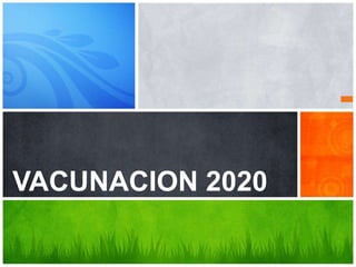 ¿Cuál es el mensaje
VACUNACION 2020
 