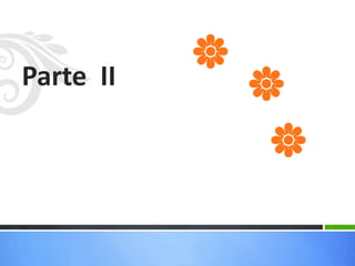 Parte II
 