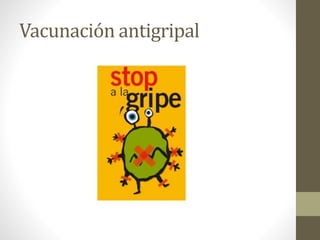 Vacunación antigripal 
 