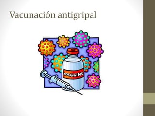 Vacunación antigripal 
 