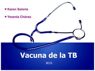 Vacuna de la TB BCG ♥ Karen Solorio ♥ Yesenia Chávez 