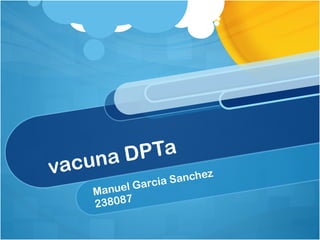 vacuna DPTa  Manuel Garcia Sanchez  238087 