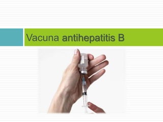 Vacuna antihepatitis B
 