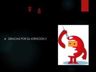 ? ¿
 GRACIAS POR SU ATENCION !!
 