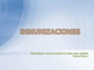 FREDERICK JOSUE ERNESTO MELARA GIRÓN
                           PEDIATRÍA I
 
