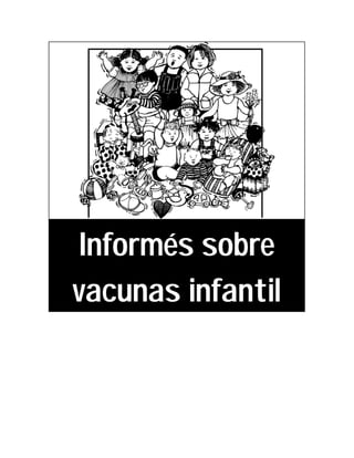 Informés sobre
vacunas infantil
 