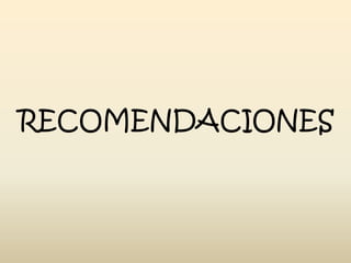 RECOMENDACIONES

 
