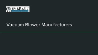 Vacuum Blower Manufacturers
 