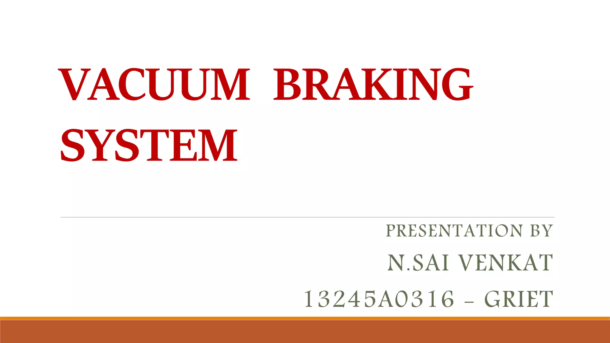 Vacuum braking system PPT