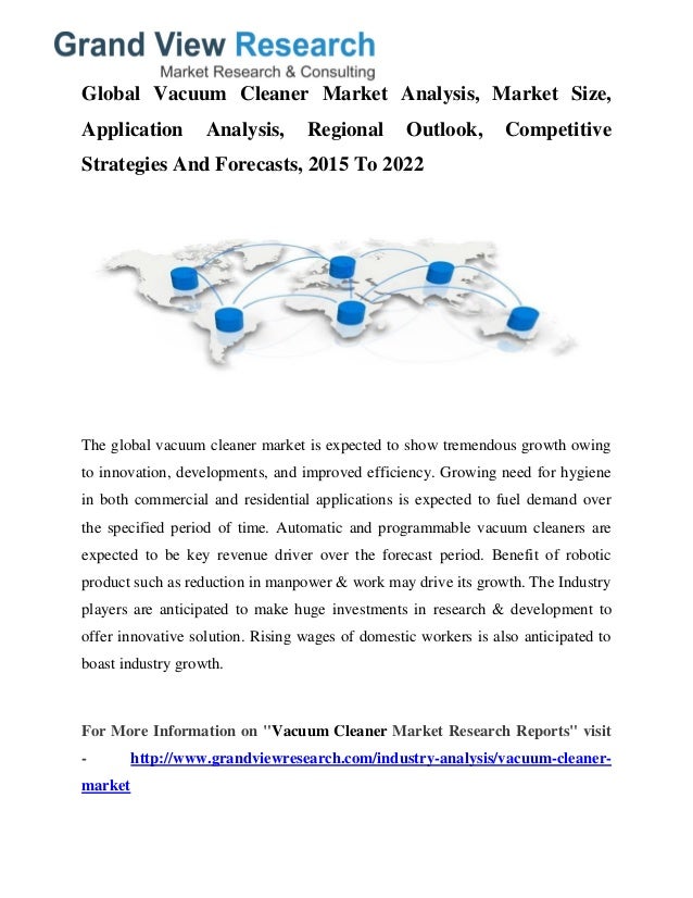 Vacuum Cleaner Market Analysis, Size, Share, Growth To 2022 by Grand