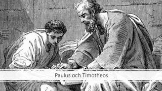 Paulus och Timotheos
 