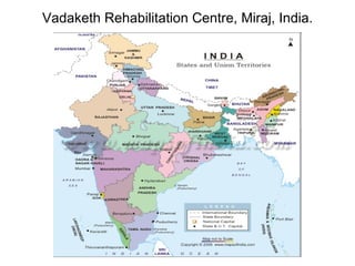Vadaketh Rehabilitation Centre, Miraj, India. 