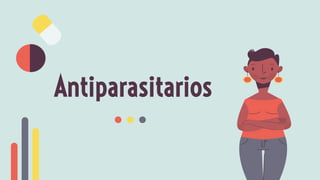 Antiparasitarios
 