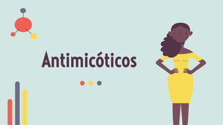 Antimicóticos
 