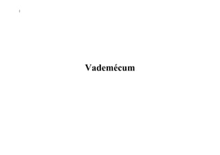 1
Vademécum
 