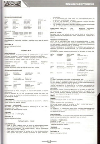 ~COMENOACIONES DE USO:
.,LTIVO
?MTE
==ESA
;>()
•.aot.LA
RANJO
RANJO
o
ENFERMEDAD
'Botrltls'
·eotri~s·
'Gercosponos.s'
'Podredumbre blanca'
'80tr1LS'
'mohO <erde'
::. nftctlón de atmlllo:
AGENTE GAUSAL
8otrit1s cmerea
8otnt1s Clnerea
Gercospora aph
ScterotJum ceprqum
BotrtJs onerea
PeoolloiJ!l dtgnarun
UOCII>ula necatlW
_...,.. 'CHUPADERA FUNGOSA' Rhizoctoo•a allosa
~~N 'CHUPADERA FUNGOSA' ~ta allosa
r. JOl 'CHUPADERA FUNGOSA' Rl'ozoctonla allosa
;;>IJ'IRAOO 'Fusanoss· Fusaf11lm oxyspo~~~m
::OMPATIBILIOAO:
DOSIS(200 l. agua)
200 mi
200 mi
200 mi
200 mi
200 mi
200 m
200'"'
~ compatible con insecticidas. fungicidas y acaricidas que no sean de reacción
o:.ealina.
:ATEGORIA: 111
...ro¡eramente peligroso-Cuidado
~'i 5 - 7
:.ARACTERISTICAS:
TIOFANATE METIL
=~-ng iCida sistémico, de amplio espectro de actiVIdad contra un gran número
·:e hongos que afectan a cultivos industnales. hortalizas y ornamentales.
~ee propiedades preventivas y curativas. otorgando un control efectivo y
.ladero cuando se aplica al follaje u otras partes de la planta.
BRE COMERCIAL FORMULACION
2COOIN M Wi'
*lOO DE ACCION:
CONC.
70 %
IMPORTADOR PROCEDENCIA
BASF PERUANA SA JAPON
ecta la reproducción celular al inhibir la acción de la tubulina.
:_ECOMENOACIONES DE USO:
••nvo ENFERMEDAD AGENTE CAUSAL DOSIS
: ' OI.IATE 'Pod'ed"mb<e gns• BotlyiJs one•ea
"'o.l.O
~os 'Pod•edumb<e gns• Botrylls eo<wea
·Podredumbre azul verde' PeniCIIIOU'1l spp
;zmo "'OidiuTI• Po~osphaera •eucotrlcha
200 g/200 l.
' Podredumbre gns' Bolr)'tis spp agua
.S..OCOTONERO 'Oidium' Sphaeroteca aftosa
J 'Oid1um' Uncmula necator
~ <'ALLO 'Oid•um' Erysiphe cichoraeearum
~ara tratamiento de frutos, sumergirlos en una solución de 0.5% por espacio
3 m1nutos.
-o ICBr con intervalos de 8-14 días; con Infecciones severas cada 4 a 5 días
..nar en cuenta las condiciones ctimábcas de cada zona. así como experiencia
..e se tenga en el lugar.
::oMPATIBILIOAO:
=s compatible con la mayoría de los pesticidas de uso común y nutrientes
oares excepto con agentes alcalinos.
:.ARENCIAS Y TOLERANCIAS:
:e la última a la cosecha debe mediar en: Naranjos y Vid de 1 a 3 días y
...cubitaceas· 3 a 8 días.
2 Tolerancia de Residuos es de 6 p.p.m.
-oxiCIOAO:
:~50 aguda oral
:ATEGORIA: 111
6,640 mg/Kg.
~ramente peligroso-Cuidado
TIOFANATE METIL + THIRAM
:.ARACTERISTICAS:
Posee un amplio y efectivo rango de control de enfermedades fungosas
tales como Fusarium, Vertícillium, Rhizoctonia, Sclerotium, Phytium.
Actúa en forma sistémica y de contacto debido a sus dos componentes
activos Tiofanate metil y Thiram.
Puede usarse como protector de semillas de un gran número de cultivos
como: algodón, arroz, papa, cereales. leguminosas de grano, hortalizas y
ornamentales.
Es un polvo mojable que puede usarse para tratar semillas en seco, por
remojo, como slurry (lechada) o al suelo.
Es de muy baja toxicidad y no contiene mercurio ni ningún otro metal
pesado, peligroso para los humanos y animales.
Está coloreado (rojo violáceo) de acuerdo a especificaciones internacionales
a fin de evitar por error el consumo de semillas tratadas.
NOMBRE COMERCIAL FORMULACION
HQt.W WP 'hP
MODO DE ACCION:
CONC.
50+30'!1.
IMPORTADOR PROCEDENCIA
BASF PERUANASA .IAPON
Es estable a la luz solar aplicado al suelo o a las raíces, se añosa s por el
x1lema penetrando en los tejidos de la planta actuando en la añosa s de la
tubuhna.
RECOMENDACIONES DE USO:
CAFÉ: Usar la dosis menor para valles con temperaturas altas. La mayor
dosis para el control de "chupadera", esparcir la semilla sobre el suelo, formando
una capa delgada y asperjar la solución fungícida con una mochila. Esta solución
alcanza para tratar eficazmente 100 Kg. De semilla.
TRATAR LAS SEMILLAS EL MISMO OlA DE LA SIEMBRA, para evitar que las
semillas al hincharse con el agua se rompan o no fluyan adecuadamente en la
sembradora.
En suelos con una alta población de Rhizoctoma no se obtiene un control total
CULTIVO ENFERMEDAD AGENTE CAUSAL DOSIS
CAF~ "Chupade•a· RNzoctot>-a 200-500 g¡100 ! agua (1)
Pytnlum
Fusanum, 500 g. • li cucha·adita
ScieroCNm, adherente (2)
VerticilhiJ!l
ARROZ 'Quemado del arroz' Pyncular>a. 100·200 g/100 g.semllla (1)
He1m1ntosporn.•m
CEBADA 'Helm•ntosporium' Hetmniosponumspp 200 g/100 Kg. sem111a (1)
PN'A 'Chupadera fungosa' Fusaoumspp 1 Kgi20Q 1 de agua (1)
0.7·1 Kgi100 l. ag"a +
25 m!adhere~:e (2) (4,000 Kg Semdlai
FRIJOL "Chupadera· Rl>aoctOI13 spp 200-300 g/100 Kg. Sen a
20 g • 1 cucha!aé.:a ad-
allosa '5 l de agua (2i
CAFÉ:
(1) Usar la dosis menor para valles con temperaturas altas.
(2) Para control de ' chupadera' , esparcir la semilla sobre el suelo, formando
una capa delgada y asperjar la solución fungicida con una mochila. Esta solución
alcanza para tratar eficazmente 100 Kg. De semilla.
TRATAR LAS SEMILLAS EL MISMO OlA DE LA SIEMBRA, para evitar que las
semillas al hincharse con el agua se rompan o no fluyan adecuadamente en la
sembradora.
En suelos con una alta población de Rhizoctonia no se obtiene un control total
(3) Tratamiento en seco: poner la semilla de algodón y el fungicida en un
cilindro con eje excéntrico; mediante la manivela hacer girar el cilindro hasta
que toda la semilla quede impregnada del fung1C1da
ARROZ:
(1) Tratamiento de slurry (lechada)
CEBADA:
(1) Tratamiento de la semilla en seco antes de la siembra
PAPA.
(1) Mojar la semilla en el fondo del surco
(2) Sumergir la papa puesta en canastilla, por 2 a 3 minutos, dejar escurrir y
luego secar en una superficie limpia en la colea.
FRIJOL;
250 Sumergir 5 Kg. De frijol por medio minuto. colocados previamente sobre
una coladera o gasa y luego extenderlas sobre un periódico o costallllo para
que sequen en la sombra.
COMPATIBILIDAD:
Buena compatibilidad con los pnncipales plagUicidas. No es recomendable la
mezcla con cupricos o preparados orgánicos a base de mercurio.
CARENCIAS Y TOLERANCIAS:
Hortalizas : 10 días
En tratamiento de semillas no se considera carencias.
Tolerancia de Residuos: 6 p.p.m.
TOXICIDAD:
DU SO aguda oral 3,240 mgfKg.
CATEGORIA: 111
Ligeramente peligroso-Cuidado
----1§)1----
 