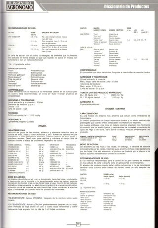 -::::COMENDACIONES DE USO:
......nvo
, DEA2UCAR
-=>JCOS
DOSIS '
(i.a.lha)
2.5 - 4 Kg.
2 - 3 Kg.
2.5-4 Kg.
1.0 - 1.5 Kg.
EPOCA DE APLICACION
Pre 6 post emergencia de las malezas
hasta 2-3 hOjas.
Posl emergencia hasta 5- 10 cm. de
anUla delas malezas.
Pre 6 post emergencta de las malezas
hasta5-10 cm. de altura de los mismos
Preó post emergencia de las malezas
hasta 2 hojas.
=.- caña de azúcar, con el cultivo ya emergido, es preferible que la Ametrina
sea aplicada en forma dirigida al igual que cuando se aplica en mezcla con
~-,ectante o con un herbicida hormonal.
a = Ingrediente activo.
:a;ezas que controla :
.:.yo"
- ""lOr seco"
-erba de gallinazo"
!oco de pavo"
~ de gallina"
~ra"
.roolaga•
"=.abo de zorro"
=oMPATIBILIDAD:
Amaranthus spp
Bidens pilosa
Chenopodium spp
Echinochloa spp
Eleusina indica
Euphorbia spp
Portulaca oleracea
Setaria spp
~-ede mezclarse con la mayoría de los herbicidas usados en los cultivos para
.:s cuales está recomendado. En caso de duda realizar pruebas de
::rnpatibilidad.
::.ARENCIAS Y TOLERANCIAS:
.-=roa aplicación a la cosecha : 30 dias
- -erancia de residuos (p.p.m.)
:.:neos : 0.1
2."13 de azúcar : 0.25
- oXICIDAD:
:_so oral aguda (i.a.) : 1.110 mg/Kg.
::AJEGORIA: 111
_geramente peligros~Cuidado
ATRAZINA
::.ARACTERISTICAS:
-e'bicida del grupo de las triazinas, sistémico y altamente selectivo para los
;_¡¡vos de malz, sorgo y caña de azúcar y piña. Puede ser aplicado en pre
~rgencia o post emergencia temprana, controla maleza de hoja ancha y
;<m1ineas anuales. Tiene buen poder residual y mantiene el campo libre de
'""aiezas durante la etapa de crecimiento vegetativo de cultivo.
O'SRECOMERCIAL FORMUL
"-!JIEX®SOSC S.C.
~A SOOSC S.C.
~-"!EZJN® soo se s.c
-~A500F s.c
XSIUSWPM PJ,4.
:c.sAPRIM90WG WG
- CEROSOO SC S.C.
=l,.';GER FLASH500 FW WP
~ NGER FLASH 80 WP FV
=-VOSOO FW s.c
.r'flAAZINA S.C.
-'W'RIM S.C.
=:.BRICANTE: SYNGENTA
ODO DE ACCION:
CONCENT.
500gll
500gll
500 gA
500 gA
800 g/Kg
500gll
500 gA
500 g/Kg
80 gil.
500 gA
500 gA
500 gA
IMPORTADOR
FARMEXSA
ARISINDUSTRIALS.A.
FARMEXS.A.
AGROKUNGE S.A.
QUÍMICA SUIZA S.A.
TQC'
CROPSA
FARMAGROSA
FARMAGROSA
NEO AGS.A.C.
ARISINDUSTRIALS.A.
OROKASAPERU S.A.
PROCEDENCIA
NACIONAL
SUDAFRJCA
SUDAFRICA
CHINA
ECUADOR
_a Atrazina absorbida por el zúc, es translocado hacia las hojas, produciendo
a destrucción de la clorofila y un amarillamiento entre las venas, produce
-.ecrosis en los bordes y las puntas de las hojas y luego muerte de las malezas.
".olicado en preemergencia. no afecta la germinación ni la emergencia del cultivo,
5U acción contra las malezas se inicia cuando las zúcar comienzan a absorber
;gua y un8trientes y/o cuando inician el proceso de fotosíntesis.
RECOMENDACIONES DE USO:
:>RE-EMERGENTE: Aplicar ATRAZINA después de la siembra sobre suelo
"JUmedo.
"'ST-EMERGENTE: Aplicar ATRAZINA preferentemente después de un riego,
sobre malezas de hoja ancha con dos a cuatro hojas verdaderas y sobre
"'lalezas de hoja angosta con no más de 1 a 2 hojas verdaderas
CULTIVO MALEZA
NOMBRE COMÚN
MAÍZ,SORGO 'Yuyo'
CA~ DEA2UCAR,
'Amor seco'
'Jaboncillo'
'Hierb<t mora·
'Hierba del gall:nazo'
'Chamico'
Plf'iA 'Pata de gallina'
·Lechera·
'Matagusano'
"Lengua de vaca·
'Verdolaga'
'Cerra¡a'
·capuli'
'Pichana'
'Altamisa•
COMPATIBILIDAD:
NOMBRE CIENTÍFICO
Amaranlhus sp
B.clens pilosa
Cucumis dipsaceus
Solanum nigtum
Chenopodium murare
Datura stramonillm
Eleusine indiCa
Euphorbia sp.
Flavena bidentis
Rumexcnspus
Portu1aca oleracea
Soochus oleraceus
Physalissp.
Sida paniculata
Ambrosia sp
DOSIS
U ha.
1- 2
2- 4
L/Cil mi./
200 L moch 20 L
0.5- o.75 50 - 75
1 -2 100- 200
Es compatible con otros herbicidas, fungicidas e insecticidas de reacción neutra.
CARENCIAS YTOLERANCIAS:
Ultima aplicación a cosecha:
Maiz, sorgo, caña de azúcar, piña: 30 días
Tolerancia de residuos:
Maíz, sorgo: 0.25 p.p.m.
Caña de azúcar: 0.5 p.p.m.
TOXICOLOGIA DE PRODUCTO FORMULADO:
DL 1 50 Aguda oral > 2000 mg 1 Kg.
DL 1 50 Aguda dermal > 3100 mg 1 Kg.
CATEGORIAIII
Ligeramente peligroso
CARACTERISTICAS:
ATRAZlNA + AMETRINA
Es una mezcla de atrazina más ametrina que actúan como inhibidores de
fotosíntesis.
La mezcla proporciona un mayor espectro de control y un efecto residual más
prolongado que cuando ambos compuestos se emplean por separado.
Los suelos arcillosos y los ricos en materia orgánica absorben más fácilmente
el producto que los suelos ligeros, y requiriéndose de humedad proveniente del
agua de riego o de lluvia, para activar el efecto residual pre-emergente del
producto.
NOMBRE COMERCIAL FORMULACION
ATRAMET®COMBI 50WP P.M.
CAÑERO500 SC S.C.
MODO DE ACCION:
CONC.
80%
500 gil
IMPORTADOR
FARMEXS.A.
BAYER SA.
PROCEDENCIA
ISRAEL
COLOIJBIA
Se absorben por las hojas y las raíces; sin embargo, la atrazina se absorbe
principalmente por las raíces, mientras que la ametrina lo hace más rápidamente
por las hojas. Una vez absorbido, el producto se trasloca por el xilema a los
tejidos apicales meristemáticos donde se acumulan.
RECOMENDACIONES DE USO:
Es un herbicida recomendado para el control de un gran número de malezas
en los cultivos de caña y de piña tanto en aplicaciones pre-emergentes.
El arrastre del producto puede dañar cultivos adyacentes y no se recomienda
sembrar otros cultivos entre hileras de plantas, hasta un año después del
cultivo.
CULTIVO DOSISI(i.a.lha)
Suelos ligeros Suelos pesados
CAÑA DE 3-4 Kg. 4- 5Kg.
A2UCAR
PIÑA 3 - 4Kg. 4 - S Kg
i.a. : ingred'ente activo.
Malezas que controla :
«Yuyo• Amaranthus spp
cHierba de gallinazo• Chenopodium spp
«Amfx seco• Bidens p¡losa
cMoco de pavo• Echinochloa spp
«Pata de gallina• Eleusine indica
t'Leclleta» Euphorbia spp
<Verdolaga• Portulaca oleracea
o:Rabo de zorro'* Setaria spp>
«Altamiza• Ambrosia sp
-----iE)t----
 