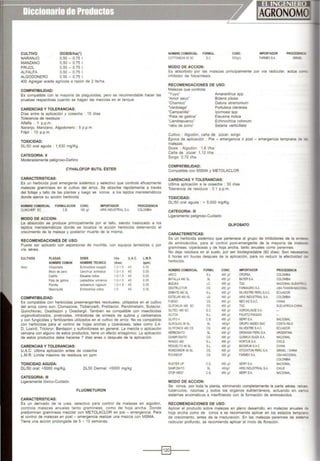 CULTIVO
NARANJO
MANZANO
FRIJOL
ALFALFA
ALGOOONERO
DOSIS/ha{")
0.50- o75 l.
0.50 - 0.75 l.
0.50- 0.75 1
050-0.75 1
0.50- 0.75 l.
400 Agregar ace1te agrícola a razón de 2 lis/ha.
COMPATIBILIDAD:
Es compatible con la mayoría de plaguicídas, pero es recomendable hacer las
pruebas respectivas cuando se hagan las mezclas en el tanque.
CARENCIAS Y TOLERANCIAS:
Días entre la aplicación y cosecha : 15 días
Tolerancia de residuos :
Alfalfa : 1 p.p.m.
Naranjo, Manzano, Algodonero : 5 p.p.m.
Frijol : 10 p.p.m.
TOXICIDAD:
DU50 oral aguda : 1,630 mg/Kg
CATEGORIA: 11
Moderadamente peligroso-Dallino
CYHALOFOP SUTIL ÉSTER
CARACTERISTICAS:
Es un herbiCida post emergente ststémico y selectJvo que controla eficazmente
malezas gramíneas en el cultivo del arroz. Se absorbe rápidamente a través
del follaje y tallo de las plantas y luego se ícínos a los tejidos meristemáticos
donde ejerce su acción herb1clda
NOMBRE COMERCIAL FORMULACIOII CONC.
ctiNCI'ER' EC CE 180 gA
MODO DE ACCION:
IMPORTADOR
ARIS 11oOUSTRIAI. SA
PROCEDENCIA
COlOt.t!IA
La absorción se prclduce principalmente por el tallo, siendo traslocado a los
tejidos meristemátícos donde se localiza la acción herbicida deteniendo el
crecimiento de la maleza y postenor muerte de la misma.
RECOMENDACIONES DE USO:
Puede ser aplicado con aspersoras de mochila, con equipos terrestres o por
vla aérea.
CULTIVOS PLAGAS DOSIS 1/ha U.A.C. L.M.R.
NOMBRE COMUN NOMBRE TECNICO {días) (ppm)
AAoz Chapotalla Echlnochloa crusgall1 1.0·1.5 45 0.05
Moco dt pavo <Anchrvs eclunatus 1.0-1.5 45 0.05
Cadllo Eleustne lnd>ea 1.0·1.5 45 0.05
Pata de ga'lna Leptochloa uninerv.a 1.0·1.5 45 0.05
f'lu11'11a lschaemum rugosum 1.0·1.5 45 0.05
Mazorqutla Ech nochioa cob<a 1 5 45 0.05
COMPATIBILIDAD:
Es compatible con herbíc.das preemergentes residuales, utilizados en el cultivo
del arroz como son: Clomazone. Tiobenzarb, Pretilaclor, Pendimetalin, Butador,
Quinchlorac, Oxadiazon y Oxadiargil. También es compatible con insecticidas
organofosforados, p1retroldes. mhibídores de síntesis de quitina y carbamatos
y con fung1cídas y fertilizantes utilizados en el cultivo de arroz. No es compatible
con herbicidas para el control de hojas anchas y ciperáceas, tales como 2,4-
D, Loxinil, Tncloryr, Bentazon y sulfonilúreas en general. La mezcla o aplicaoón
cercana con alguno de estos prclductos, tiene un efecto antagónico. La aplicaoón
de estos prclductos debe hacerse 7 dlas anes o después de la aplicación.
CARENCIAS Y TOLERANCIAS:
UAC: Ultima aplicación antes de cosecha
L.M.R: Limite máx1mo de residuos en ppm
TOXICIDAD AGUDA:
DU50 oral: >5000 mg/Kg.
CATEGORIA: 111
Ligeramente tóxico-Cuidado
CARACTERISTICAS:
DL50 Dennal: >5000 mglkg
FLUOMETURON
Es un derivado de la urea, selectivo para control de malezas en algodón,
controla malezas anuales tanto gramlneas, como de hoja ancha. Donde
predominan gramíneas mezclar con METOLACLOR en pre - emergencia. Para
el control de malezas en post - emergencia realizar una mezcla con MSMA.
Tiene una acción prolongada de 5- 10 semanas.
NOMBRE COMERCIAL FORMUL
CO"TONEJQ. 50 se SC
CONC.
SOOg'l.
IMPORTADOR
FARIIEXSA
PROCEOEM:.,.
ISRAS.
MODO DE ACCION:
Es absorbidO por las malezas principalmente por vía radicular, actúa coc:x:
1nh1b1dor de fotosínteSIS
RECOMENDACIONES DE USO:
Malezas que controla:
"Yuyo"
"Amor seco·
"Chamico"
"Verdolaga"
"Campanilla"
"Pata de galhna"
·uendrepuerco"
·rabo de zorro"
Amaranthus spp
Bidens pilosa
Oatura stramonium
Portulaca oleracea
lpomoea spp
Eleusine indica
Echinochloa colonum
Setaria verticillata
Cultivo : Algodón, calla de zúcar, sorgo
Epoca de aplicación : Pre - emergencia ó post - emergencia temprana de
malezas.
Dosis : Algodón: 1,6 1/ha
Cat'la de zúcar. 1,12 1/ha
Sorgo: 0.70 1/ha
COMPATIBILIDAD:
Compattble con MSMA y METOLACLOR
CARENCIAS Y TOLERANCIAS:
Ultima aplicación a la cosecha : 30 dlas
ToleranCia de residuos O1 p.p.m.
TOXICIDAD:
DU50 oral aguda > 5.000 mg/Kg.
CATEGORIA: 111
Ligeramente peligroso-Cuidado
GLIFOSATO
CARACTERJSTICAS:
Es un herbic1da sistémico que pertenece al grupo de inhibidores de la sínte.
de aminoácidos, para el control post-emergente de la mayoría de male~
gramíneas. ciperáceas y de hoja ancha, tanto anuales como perennes.
No deja residuos en el suelo, por ser biodegradable (60 días). Son necesa~
6 horas sin lluvias después de la aplicación, para no reducir la efectividad
herbicida.
NOMBRE COMERCIAL FORMU. CONC. IMPORTADOR PROCEDENCIA
ARCO SL. 480 gn CROPSA COLOMBIA
BATALLA 480 SL SL 480 g.1 BAYERSA COLOMBIA
8A200 LC 480 glt TQC NACIONAL-SUDAFRl:.
DESTRUCTOR es 480 glt FARMAGROSA USA-TAIWAN-NACIO ..._
EII'BATE 480SL SL 480 glt SII.VESTRE PERU SAC ECUADOR
ESTELAR 480 SL LS 480 glt ARIS INDUSTRIAL SA COLOMBIA
FUEGO es 480 g.1 NEOAGSAC. CHINA
GliFOKLI'l 486 SC es 480 glt TOC SUD-AFRJCA-CHI"'A
GliTEC 4BO se S.C 480 g,1 AGROOINGE SA
GUTOX SL 4BO g.~ FAUSTO PIAGGIO
GlYF04 es 4BOglt SERFISA NACIONAL
GliFOLAO 36 SL Sl 480g~ GRt.FO ANDEX SAC COSTA RICA
GlYFOHOX 480 es es 4BO g.~ SilVESTRE SAC. ECUADOR
HEASOSATO Sl 4BOgA DROKASA PERIJSA ARGENTINA
QUI.IIFOSATO es 4BOgl' OUII.tCASUIZASA NACIONAL
RANGO 4BO Sl 4BOgA HORTUSSA CHILE
RESUELTO 48 SL Sl 4BOgA BIOGRUNSAC ChNA
RONDOMOR 48 Sl es 4BO gl STOCI<TON PERJ SA ISRAEl l CHINA
ROUNOUP es 360 g.~ FAAHEXSA USA-NACKlNAL
COlOMBIA
RUS-ral UP es 4BO g.l SERRSA NACIONAL
SANFOSATO SL 460gn ARtS INDUSTRIAL SA CHilE
STOPI'vtSl es 480 g.l SERFISA NACIONAL
MODO DE ACCION:
Se icinos por toda la planta, eliminando completamente la parte aérea, raíces
tubérculos, rizomas y todos los órganos subterráneos, actuando en vanot
sistemas enzimáticos e interfiriendo con la fonnación de aminoácidos.
RECOMENDACIONES DE USO:
Aplicar el producto sobre malezas en pleno desarrollo, en malezas anuales de
hoja ancha como de icinos a se recomienda aplicar en los estados tempranc
de crecimiento, antes de la maduración. En las malezas perennes de sislemc
radicular profundo, se recomienda aplicar al inicio de floración.
-----l§JI----
 