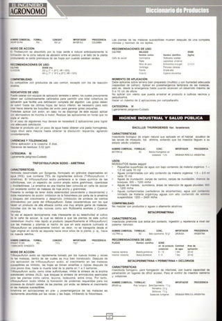IOWBRE COMERCIAL FORMUL.
::;>OPP 50 PM P.M.
V.OOO DE ACCION:
CONCENT.
500 gA
IMPORTADOR
BAYERSA
PROCEDENCIA
COlOMBIA
=. Thidiazuron es absorbido por la hoja verde e induce anticipadamente la
o::rmación de la zona natural de abcisión entre el peciolo y el tallo de la planta
:roduciendo la caída prematura de las hojas aún cuando estaban verdes.
'ttCOMENOACIONES DE USO:
:::t.TIVO DOSIS 1/ha.
~GODON 200 9 (T' > 25'C. HR > 60%)
400 g (T' > 18'C a 25'C, HR =50%)
:::oMPATIBILIDAD:
:S compatible con productos de uso común, excepto con los de reacción
31Calina.
DICATIVOS DE USO:
~.Jede usarse con equipos de aplicación terrestre o aéreo, los cuales previamente
:.:ben ser cuidadosamente calibrados para permitir una total cobertura de
nacación que facilite una defoliación completa del algodón. Las gotas deben
::.o cubrir hasta las últimas hojas del tercio inferior, es necesario para esto
-=tar hacia delante las boquillas del avión para generar gotas pequeñas.
""aferible aplicar con avión. en caso no se disponga de este equipo aplicar
;::n atomizadora de mochila a motor. Realizar las aplicaciones en horas que no
¡¡:ola el viento.
=.- el caso de algodones muy densos se necesitará 2 aplicaciones para lograr
-"'8 adecuada defoliación.
.azclar el producto con un poco de agua hasta obtener una pasta homogénea.
,.ego diluir esta mezcla hasta obtener la disolución requerida, agitando
::onstantemente.
:.ARENCIAS Y TOLERANCIAS:
...;¡ma aplicación a la cosecha: 6 dias.
-~rancia de residuos: 0.02 ppm
:ATEGORIA: 111
_-;eramente peligroso-Cuidado
TRIFOXYSULFURON SODIO • AMETRINA
:ARACTERIST1CAS:
- :rbicida desarrollado por Syngenta. formulado en gránulos dispersables en
:¡;ua (WG), que contiene 75% de ingredientes activos (Trifloxysulfuron +
-•etrina). El trifloxysulfuron sodio pertenece a la clase química de las
1-fonilureas, con un espectro de control amplio sobre gramíneas, ciperáceas
j,cotiledóneas. La ametrina es una triazína bien conocida en caña de azúcar
:cr1 excelente control de malezas de hoja ancha y gramfneas.
~enta la ventaja de tener doble sistemicidad (ascendente y descendente) y
.::ocle mecanismo de acción: inhibicion de la fotosíntesis por parte de la ametrina
bloqueo del crecimiento y desarrollo (inhibición de síntesis de ciertos
:Fllnoácidos) por parte del trifloxysulfuron. Estas características son las que
·.acen un producto de alta eficacia contra una muy amplia gama de malezas,
-duidas dos de las más nocivas como son Rottboellia exaltata y Cyperus
'":ltUndus.
-:.. vez el aspecto técnicamente más interesante es su selectividad al cultivo
~ la caña de azúcar, la cual es debida a que las plantas de este cultivo
-s:tabolizan mucho más rápido el producto (específicamente el trifloxysulfuron)
.:.e las malezas y además al hecho de que en esta especie cultivada el
-4oxysulfuron es prácticamente inmóvil; es decir, no se transporta desde el
....;¡ar original en donde se deposita hacia otros sitios de la planta, p. ej., hacia
t:S nuevos retoños.
ICKBRE COMERCIAL FORMUL.
-::sMAT 75WG WG
=;sRICAIHE:SYNGENTA
VOOO DE ACCION:
CONCENT.
75%
IMPORTADOR
roe·
PROCEDENCIA
-"fioxysulfuron sodio es rápidamente tomado por los nuevos brotes y raíces
::a las malezas, dentro de las cuales es muy bien translocado. Después de
..,a aplicación de trifloxysulfuron sodio, el crecimiento en las malezas
o:..sceptibles es inhibido, las hojas se tornan amarillas o rojizas después de
-'"lOs pocos días, hasta la muerte total de la planta en 1 a 3 semanas.
-'ffioxysulfuron sodio, como otras sulfonilureas, inhibe la síntesis de la enzima
:;cetolactato sintasa (ALS), que bloquea la síntesis de aminoácidos esenciales
:ara las plantas corno valina, leucina, isoleucina, entre otras. Por tanto,
-:floxysulfuron sodio inhibe la formación de proteínas requeridas para los
:rooesos de división celular de las plantas; por ende, se detiene el crecimiento
:r> las malezas susceptibles.
-7tetrina en aplicaciones en pre- y posemergencia de las malezas es
~idamente absorbida por las ralees y las hojas, inhibiendo la fotosíntesis.
Las plantas de las malezas susceptibles mueren después de una completa
clorosis y necrosis de los tejidos.
RECOMENDACIONES DE USO:
CULTIVO MALEZAS DOSIS
Nombre común Nombre elentlfieo (kglha)
Caña de azúcar Caminadora Rottboellia exaltata
Pajilla Leptochloa unillervia
Moco de pavo Echinocllloa crus·galli 2.0-3.0
Verdolaga Portulaca oleracea
Florcita Eclipta alba
Coquito Cyperus esculentus
MOMENTO DE APLICACIÓN:
Debe aplicarse sobre terreno bien preparado (mullido) y con humedad adecuada
(capacidad de campo). Aplicar en postemergencia temprana de las malezas,
esto es, desde la emergencia hasta cuando alcancen un desarrollo máximo de
5 a 1O cm de altura.
No aplicar con viento que pueda arrastrar el producto a cultivos vecinos y
perjudicarlos.
Hacer un máximo de 2 aplicaciones por campaña/año.
CATEGORIA: 111
Ligeramente peligroso-Cuidado
HIGIENE INDUSTRIAL Y SALUD PÚBLICA1
BACILLUS THURINGIENSIS Var. lsraelensis
CARACTERISTICAS:
Insecticida biológico de origen natural que aplicado en el habitat acuático de
las larvas de mosquito, los elimina, evitando que los insectos lleguen a su
estado adulto voladora.
NOMBRECOMERCIAL FORMULAC. CONC. IMPORTADOR PROCEDENCIA
BIOTRIN sp se Bacollus thunngiensis var.
lsraelens<S 1.2% DROKASA PERU S.A ARGENTINA
USOS:
MOSQUITOS Aedes aegypti
Pequeñas superficies de agua con bajo contenido de materia orgánica: 1 -
1.5 mi cada 10m2
Aguas contaminadas con alto contenido de materia orgánica: 1.5 - 2.5 m
cada 10m2
Aguas de inundación, zanjas de camino, zanjas de inundación, charcos ée
bosques: 300 - 1200 mlfha
Aguas de mareas, sumideros, áreas de retención de aguas pluviales· 600
- 1200 mi/ha
Aguas contaminadas (vertederos de alcantarillas), agua con contenido
limitado de materia orgánicay aguas con alto contenido de sólidos
suspendidos: 1200 - 2400 mlfha
COMPATIBILIDAD:
No mezclar con productos o aguas o altamente alcalinos.
BETACIPERMETRINA
CARACTERISTICAS:
Insecticida piretroide que actúa por contacto, ingestión y repelencia a nivel del
sistema nervioso.
NOMBRECOMERCIAL FORMULAC. CONC.
VOLTRIN sp SC Bela eipermelrina 50 gil
RECOMENDACIONES DE USO:
PLAGAS Nombre científico DOSIS
mi. de producto
comercial
Insectos rastreros Blatella germánica 8- 12
Insectos voladores Musca dcmésbca 6 · 8
IMPORTADOR
DROKASA
PROCEDENCIA
ARGENTINA
Cantidad Area de
de agua aplicación
1 lotro 20m2
1htro 20m2
BETACIPERMETRINA + PERMETRINA + DICLORVOS
CARACTERIST1CAS:
Insecticida fumlgeno, para fumigación de interiores, con buena capacidad de
penetración en lugares de difícil acceso. Para el control de insectos rastreros
y voladores.
NOMBRECOMERCIAl FORMULAC. CONC.
BRUMAsp Pote fumígeno Beta-Ciperme!rina 1.3 9
Permetnna 2.0 g
DichiONOS 7.09
Sustanaas f<Jmlgenas
IMPORTADOR PROCEDENCIA
DROK.4SAPERU S.A. ARGENnNA
----l§}r----
 