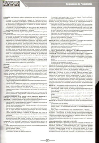 Articulo 38.· Los titulares de registro de plagUicidas químicos de uso agrícola
:)eberán:
Participar en Programas de Manejo Integrado de Plagas y cultivos, en
campanas coordinadas con el SENASA sobre divulgación técnica del uso y
manejo correcto de plaguicidas dirigido a los usuanos y otros, en programas
de capacitación y entrenamiento a su personal de ventas, asistentes.
empresas aplicaderas, pilotos, etc.
Part1cípar con el SENASA y Ministeno de Salud, cuando se lo requieran, en
los Programas de Monitoreo, DeteCCJón y Cuantificación de los residuos de
plaguic1das en productos agropecuanos y alimentos
~ículo 39.· Los titulares de registro de plaguic1das químicos de uso agrícola
O!Stán obligados a:
Reahzar los análisis para el control1nterno de la calidad de sus productos, de
conformidad con las especificaciones técnicas declaradas, las disposiciones
del presente Reglamento y las normas que se expidan para el caso.
Brindar las facilidades del caso a los funcionarios del SENASA o entes
acreditados con funciones de supervisión o inspección, a fin de que realicen
su labor y la toma de muestras de plaguicidas para la verificación oficial de
las especificaciones técnicas. Del mismo modo, deberán reponer en los
establecimientos o almacenes, los productos cuyos envases o empaques
hayan sido extraídos o abiertos para tal fin por los funcionarios del SENASA.
Informar semestralmente a la Dirección General de Sanidad Vegetal del
SENASA, con el carácter de declaración jurada, sobre las cantidades
Importadas. fabricadas, distribuidas o vend1das en ese período, así como las
existencias en depósito. La información se proporCionará dentrode losprimeros
treinta (30) dlas posteriores al vencimiento semestral, en el formato del
programa informático Sistema de Información de Plaguicidas Agrícolas
(SISPLAG), del SENASA.
Eloncumplimiento de cualquiera de estas obligaciones dará lugar a una multa
eqUivalente a cinco (05) U.I.T. vigente. La reoncidenc1a en cualquiera de las
faltas se sancionará con la cancelación de su registro y consecuentemente
con la cancelación de los registros de sus productos.
Sección IV
)e la vigencia, modificación, suspensión y cancelación del Registro
~acíonal
~ículo 40.· El Registro Nacional tendrá una vigencia indefinida sin perjuicio de
potestad que tiene el SENASA para. en coordonación con los sectores Salud y
-'Tiboente, realizar estudios sobre la base de los programas de seguimiento y
g lancia postregostro, adoptando las disposiciones pertinentes conforme a ley
~rtícu/o 41.· El Reg1stro Nacional, de un producto será modificado a solicitud
"'CCamentada de parte interesada y sólo en los s1guientes casos:
Cuando cambie el titulardel Registro. Para ello el mteresado suministrará al
SENASA. toda la mformación sustentatoria.
Cuando cambie ose adicioneuna empresa fabricante o formuladora delproducto,
o e/ Pals de Origen.
Cuando cambien, se adicionen nuevos usos o se modifiquen las dosis de uso
para los cuales se registró el producto (incorporación de nuevos cultivos y
plagas a tratar y controlar, así como retíro de uso).
Cuando cambie el formato o el contemdo de la et1queta, para lo cual el
mteresado suministrará el nuevo proyecto da etiqueta con los cambios
propuestos
Cuando cambia/a categoría toxicológica del producto. para locualseremit1rá
la nueva mformación que sustente el camb1o de toxicología y proyecto de
nueva etiqueta comercial. r·J
·¡ Artículo modificado por el Artículo 1 de la Resolución Ministerial N°
:476-2000-AG, publicado ei16· 07-2000, cuyo texto es el siguiente:
Articulo 41 .· El Registro Nacional, de un producto será modificado a solicitud
~ndamentada de parte interesada y sólo en los siguoentes casos:
Cuando cambie el titular del Registro. Para ello el onteresado suministrará al
SENASA, toda la información sustentatoria.
Cuando cambie o se adicione una empresa fabricante o formuladora del
producto, o el País de Origen.
Cuando cambien, se adicionen nuevos usos o se modifiquen las dosis de uso
para los cuales se registró el producto (oncorporación de nuevos cultivos y
plagas a tratar y controlar, así como retiro de uso)
Cuando cambie el formato o el contemdo de la ehqueta, para lo cual el
interesado suministrará el nuevo proyecto de etiqueta con los cambiOS
propuestos.
Cuando cambie la categoría tox1col6goca del producto,para lo cual se remitirá
la nueva onformación que sustente el cambio de toxocología, proyecto de
nueva etiqueta comercial y comprobante de pago por el derecho respectivo.•
Articulo 42.· Podrá solicitarse la ampliación de uso o modificación de dosis de
.-so de un producto registrado, en cuyo caso el interesado acompañará a su
solicitud·
Datos de ensayos biológicos, bajo las mismas condiciones exigidas para la
nscrlpclón de productos formulados;
Ebqueta impresa vigente;
Proyecto de etiqueta modificada;
Comprobante de pago del derecho respectivo.
ProduCida la autorozación, regorá en la nueva etiqueta el texto modificado,
con la que continuará su comercializacoón.
Articulo 43.· Podrá solicitarse la ampliación de país de origen de un producto
registrado, sin que esto constituya la anulación del anterior pais de origen. El
interesado acompai'lará a su solicitud los siguientes documentos:
Certificado oficial de libre comercialización del producto en el país de origen
o certoficado que acredite que el producto está aprobado y autorizado para los
fines que se destine. El certificado deberá presentarse en original y no tener
una anllgOedad mayor de un afio. En el caso que el producto no secomercialice
en el país de origen por razones no tox•cológocas, podrá aceptarse certificados
de !obre venta de otros paises, prev1o estudio del SENASA.
Certificado de análisis cualotativo y cuantitativo.
Declaración Jurada, indicando que ambos productos son iguales por reunor
las mosmas propiedades físicas, qulmocas y toxicológicas.
Proyecto de nueva etiqueta comercial.
Comprobante de pago por el derecho respectivo.
Artículo 44.· Podrá solicitarse cambio de fabricante o formulador de un plaguicida
registrado. para lo cual el interesado adjuntará a su solicitud:
Especificaciones Técnicas del nuevo producto.
CerMcado de análisis químico cualitativo y cuantitativo del ingrediente activo.
Certificado de composición química del producto formulado.
Proyecto de nueva etiqueta comercial
Comprobante de pago por el derecho respect1vo.i)
(' ) Articulo modificado por el Artículo 1 de la Resolución Ministerial N"
1216·2001-AG publicada el18-11-2001 , cuyo texto es el siguiente:
cArtículo 44. • Podrá solicitarse camboo o adocoón de fabricante o formulador de
un plaguic1da registrado. para lo cual el interesado adjuntará a su solicitud:
Especoficaciones Técnicas del producto del nuevo fabricante o formulador.
Certificado de análisis qulmoco cualitatovo y cuantitativo del ingrediente
activo.
Certificado de composición química del producto formulado.
Proyecto de nueva etiqueta comercial.
Comprobante de pago por el derecho respectivo.»
Articulo 45.· El cambio de la marca de fábrica (nombre comercial) del producto,
obliga a una nueva inscripción, pero sólo requerirá la presentación de los siguientes
documentos· propiedades fisoco - químicas del ingrediente activo y del producto
formulado. análisis físico -químico de comprobación, datos del envase.
proyecto de etiqueta comercial y comprobante de pago por el derecho respectivo.
Articulo 46.· El SENASA. de oficio, en consulta, a solicitud del sector Salud,
sector Amboente, de parte interesada o del totular del registro, suspenderá el
Regostro de un producto por razones fundamentadas en criterios técnicos y
científicos de índole agrícola. amb1ental o de salud. El SENASA, en base al
mforme de la Comisión Nacional de Plaguocidas (CONAP) tomará una decosión
sobre la validez del Registro dentro de un plazo que no excederá de noventa (90)
días útiles, y de acuerdo con la evaluación del caso podrá levantar la suspensión,
modificar o restringir el uso, cancelar el registro y prohibir el uso del producto en
cuestión.
Articulo 47.· La suspensión o restricción de uso del registro de un plaguicida
químico de uso agrícola procederá. según sea el caso, cuando:
Se compruebe que el producto es ineficaz o perjudicial para alguno de los
usos agrícolas propuestos aún de conformidad con las instruccoones
recomendadas
Su comercialización haya s1do prohobida en cualquiera de los paises de
ongen.
El ingredoente activo o producto formulado esté sujeto a Procedomiento CFP
del Programa
Conjunto FAO 1PNUMA, de las Nacoones Unodas (Convenio de Rotterdam).
Articulo 48.· El registro de un plaguicida químico de uso agrícola será cancelado
cuando:
Lo solicite el titular del registro.
Cuando se compruebe la adulteración del producto, cometida por el titular del
registro. por el o los importadores, fabricantes y/o envasadores autorizados
por éste
Otros que la autoridad determine bajo justificación técnica • científica.
Articulo 49.· Las suspensiones del registro. restricciones de uso, cancelaciones
del registro y prohob1ciones de uso por razones toxicológicas y ambientales.
sujetas o no al procedimiento de Consenllmoento Fundamentado Prevoo (CFP) del
Convenoo de Rotterdam. serán sancionadas por Resolución Jefatura! del SENASA
y publicadas en el diario oficial eEl Peruano•.
Estas Resoluciones podrán ser objeto de los recursos previstos en la legislación
nacional
CONCORDANCIAS: R.J. N" 050-2003-AG-SENASA
Articulo 50.· Cancelado el registro de un plaguicida químico de uso agrícola por
razones de daños a la salud o el ambiente, quedan prohibidos su importación,
fabricación, formulación y comercialización en el país a partir de la fecha de
publicación de la resolución respectiva en el Diario Oficial «El Peruano•. El titular
del registro. deberá proceder al retiro del producto del mercado en un plazo
establecido por el SENASA de acuerdo a la gravedad del caso, el mismo que no
excederá de noventa (90} días útiles, e onformar a los usuarios sobre la medida de
-----1~1----
 