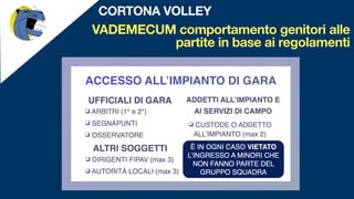 VADEMECUM comportamento genitori alle
partite in base ai regolamenti
CORTONA VOLLEY
 