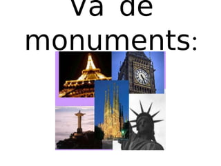 Va de monuments: 