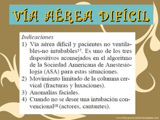 VÍA AÉREA DIFÍCILVÍA AÉREA DIFÍCIL
 