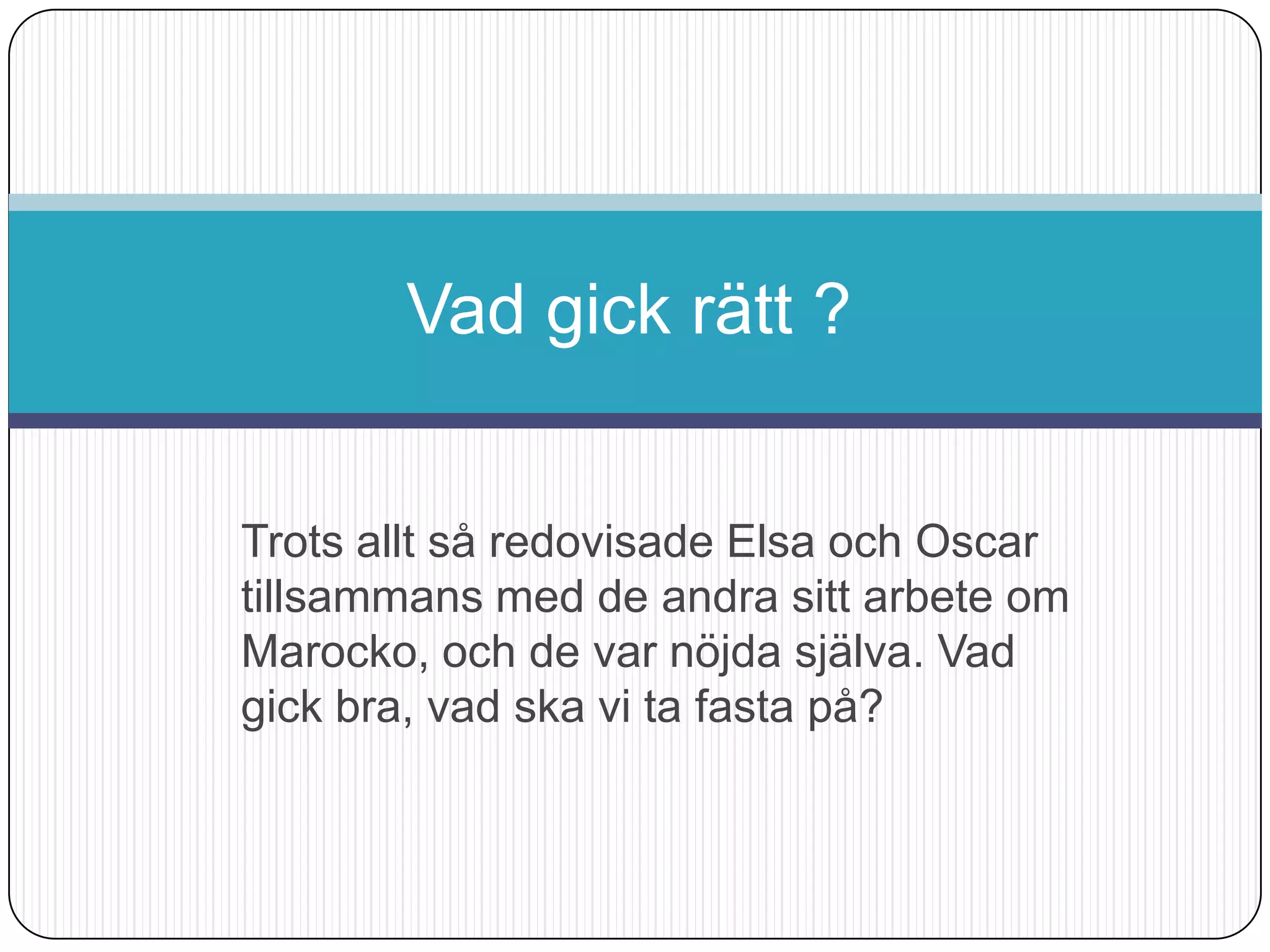 Vad Gick Fel | PPT