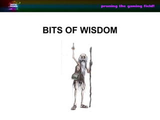 BITS OF WISDOM
 