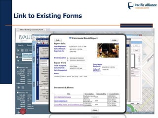 Link to Existing Forms




                         Link the GIS
                         directly to
                         existing Vadim
                         forms
 