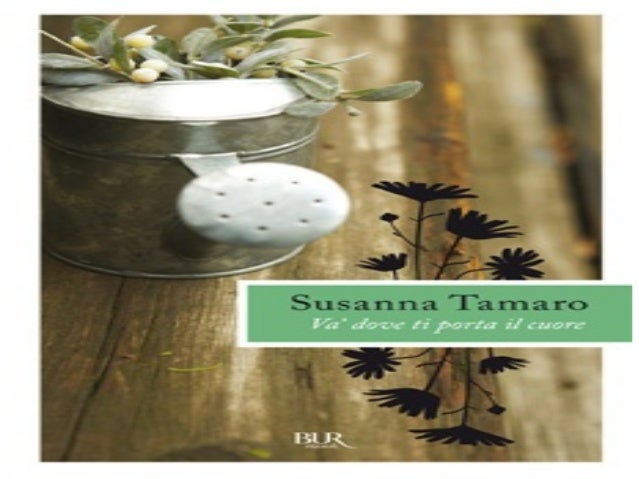 Va Dove Ti Porta Il Cuore Susanna Tamaro