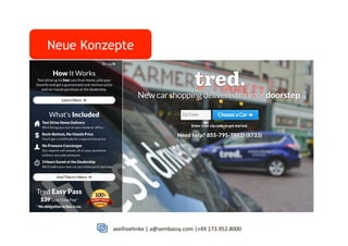 axelhoehnke	
  |	
  a@sembassy.com	
  |+49.173.952.8000
Neue Konzepte
 