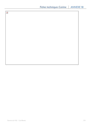 Fiches techniques Cuisine   ANNEXE 18




Dossier de VAE – Léa Bloom                                       193
 