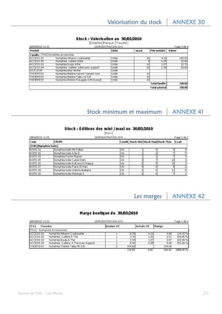 Valorisation du stock   ANNEXE 30




                             Stock minimum et maximum      ANNEXE 41




                                             Les marges    ANNEXE
                                                           ANNEXE 42




Dossier de VAE – Léa Bloom                                         222
 