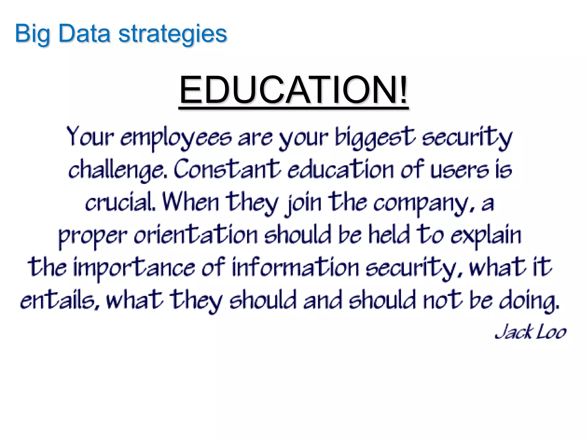 Big Data strategies

              EDUCATION!
 