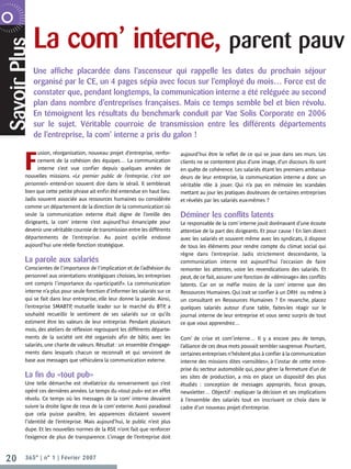 La com’ interne, parent pauv
      Savoir Plus
R P O R AT E  N O V E M B R E 2 0 0 6




                        Une affiche placardée dans l’ascenseur qui rappelle les dates du prochain séjour
                        organisé par le CE, un 4 pages sépia avec focus sur l’employé du mois… Force est de
                        constater que, pendant longtemps, la communication interne a été reléguée au second
                        plan dans nombre d’entreprises françaises. Mais ce temps semble bel et bien révolu.
                        En témoignent les résultats du benchmark conduit par Vae Solis Corporate en 2006
                        sur le sujet. Véritable courroie de transmission entre les différents départements
                        de l’entreprise, la com’ interne a pris du galon !


                  F
                        usion, réorganisation, nouveau projet d’entreprise, renfor-     aujourd’hui être le reflet de ce qui se joue dans ses murs. Les
                        cement de la cohésion des équipes… La communication             clients ne se contentent plus d’une image, d’un discours. Ils sont
                        interne s’est vue confier depuis quelques années de             en quête de cohérence. Les salariés étant les premiers ambassa-
                  nouvelles missions. «Le premier public de l’entreprise, c’est son     deurs de leur entreprise, la communication interne a donc un
                  personnel» entend-on souvent dire dans le sérail. Il semblerait       véritable rôle à jouer. Qui n’a pas en mémoire les scandales
                  bien que cette petite phrase ait enfin été entendue en haut lieu.     mettant au jour les pratiques douteuses de certaines entreprises
                  Jadis souvent associée aux ressources humaines ou considérée          et révélés par les salariés eux-mêmes ?
                  comme un département de la direction de la communication où
                  seule la communication externe était digne de l’oreille des           Déminer les conflits latents
                  dirigeants, la com’ interne s’est aujourd’hui émancipée pour          Le responsable de la com’ interne jouit dorénavant d’une écoute
                  devenir une véritable courroie de transmission entre les différents   attentive de la part des dirigeants. Et pour cause ! En lien direct
                  départements de l’entreprise. Au point qu’elle endosse                avec les salariés et souvent même avec les syndicats, il dispose
                  aujourd’hui une réelle fonction stratégique.                          de tous les éléments pour rendre compte du climat social qui
                                                                                        règne dans l’entreprise. Jadis strictement descendante, la
                  La parole aux salariés                                                communication interne est aujourd’hui l’occasion de faire
                  Conscientes de l’importance de l’implication et de l’adhésion du      remonter les attentes, voire les revendications des salariés. Et
                  personnel aux orientations stratégiques choisies, les entreprises     peut, de ce fait, assurer une fonction de «déminage» des conflits
                  ont compris l’importance du «participatif». La communication          latents. Car on se méfie moins de la com’ interne que des
                  interne n’a plus pour seule fonction d’informer les salariés sur ce   Ressources Humaines. Qui irait se confier à un DRH ou même à
                  qui se fait dans leur entreprise, elle leur donne la parole. Ainsi,   un consultant en Ressources Humaines ? En revanche, placez
                  l’entreprise SMABTP mutuelle leader sur le marché du BTP a
                                       ,                                          ,     quelques salariés autour d’une table, faites-les réagir sur le
                  souhaité recueillir le sentiment de ses salariés sur ce qu’ils        journal interne de leur entreprise et vous serez surpris de tout
                  estiment être les valeurs de leur entreprise. Pendant plusieurs       ce que vous apprendrez…
                  mois, des ateliers de réflexion regroupant les différents départe-
                  ments de la société ont été organisés afin de bâtir, avec les         Com’ de crise et com’interne… Il y a encore peu de temps,
                  salariés, une charte de valeurs. Résultat : un ensemble d’engage-     l’alliance de ces deux mots pouvait sembler saugrenue. Pourtant,
                  ments dans lesquels chacun se reconnaît et qui serviront de           certaines entreprises n’hésitent plus à confier à la communication
                  base aux messages que véhiculera la communication externe.            interne des missions dites «sensibles», à l’instar de cette entre-
                                                                                        prise du secteur automobile qui, pour gérer la fermeture d’un de
                  La fin du «tout pub»                                                  ses sites de production, a mis en place un dispositif des plus
                  Une telle démarche est révélatrice du renversement qui s’est          étudiés : conception de messages appropriés, focus groups,
                  opéré ces dernières années. Le temps du «tout pub» est en effet       newsletter… Objectif : expliquer la décision et ses implications
                  révolu. Ce temps où les messages de la com’ interne devaient          à l’ensemble des salariés tout en inscrivant ce choix dans le
                  suivre la droite ligne de ceux de la com’ externe. Aussi paradoxal    cadre d’un nouveau projet d’entreprise.
                  que cela puisse paraître, les apparences dictaient souvent
                  l’identité de l’entreprise. Mais aujourd’hui, le public n’est plus
                  dupe. Et les nouvelles normes de la RSE n’ont fait que renforcer
                  l’exigence de plus de transparence. L’image de l’entreprise doit



    20            365° | n° 1 | Février 2007
 