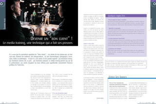 R P O R AT E  N O V E M B R E 2 0 0 6                                                                                                                                                                                                                                                                                            6 0 0 2 E R B M E V O N  E TA R O P




                                                                                                                                                                           argumentaire qui liste les questions anodines et
                                                                                                                                                                           sensibles, on prépare, du chiffre clé à l’exemple       Quelques règles d’or :
                                                                                                                                                                           concret, ses éléments de réponse : c’est la
              PLUS




                                                                                                                                                                                                                                                                                                                                                   SAVOIR
                                                                                                                                                                           première règle. Préparer une interview c’est            • Ne pas opposer la raison à l’émotion :
                                                                                                                                                                           avoir bien cerné le sujet, identifié les attentes       vous pouvez avoir raison “techniquement”, cela ne suffit pas à convaincre, séduire ou
                                                                                                                                                                           du journaliste et, derrière lui, celles de son          rassurer l’opinion. Les médias sont des amplificateurs d’émotions. Vous devez l’intégrer
            SAVOIR




                                                                                                                                                                           lectorat, de ses auditeurs.                             dans votre préparation. Il faudra pouvoir allier et diversifier vos registres de messages…




                                                                                                                                                                                                                                                                                                                                                   PLUS
                                                                                                                                                                           Ensuite, il y a la gestion de la pression : d’une       • Apprendre et surprendre :
                                                                                                                                                                           caméra, d’un micro, de questions qui fusent.            si vous voulez marquer les esprits, intéresser votre interlocuteur, vous devez à la fois lui
                                                                                                                                                                           Maîtriser le verbe, le ton et le débit, garder le       apprendre quelque chose et le surprendre. Une information inédite, un point de vue
                                                                                                                                                                           contrôle du fond et de la forme. À l’instar des         original, une histoire sont souvent plus efficaces pour faire passer un message qu’une
                                                                                                                                                                           sprinters, les meilleurs performers sont ceux qui       série d’arguments déjà entendus.
                                                                                                                                                                           sont entraînés, pour être capables de donner le

                                                                  DEVENIR                          UN “BON CLIENT”                                                   !     meilleur en quelques minutes. Et pour cela, rien
                                                                                                                                                                           ne vaut les conditions du direct.
                                                                                                                                                                                                                                   • La clarté plutôt que l’exhaustivité :
                                                                                                                                                                                                                                   les formats médiatiques sont tels qu’ils ne permettent que rarement d’être complet sur
                                                                                                                                                                                                                                   un sujet. Ainsi, mieux vaut un bon exemple, le bon chiffre pour porter un message
          Le media training, une technique qui a fait ses preuves                                                                                                          Comme si vous y étiez                                   qu’une longue démonstration qui ne sera pas suivie. Mieux vaut faire bien passer deux
                                                                                                                                                                           Installé en studio (radio ou télé), la séance de        ou trois messages importants que vouloir tout dire et finalement ne rien faire ressortir.
                                                                                                                                                                           media training vise à mettre le porte-parole en
                                                                                                                                                                           situation la plus proche du réel. C’est la raison       • La puissance de l’exemple :
                                                                                                                                                                           pour laquelle on travaillera de préférence avec         soyez concret. Votre discours sera d’autant mieux compris que vous appliquerez le
                                                                                                                                                                           un journaliste en fonction, qui, au-delà de             principe “une idée - un exemple”. Il faut illustrer un propos pour assurer sa bonne
                                                                                                                                                                           “jouer” son propre rôle d’interviewer, éclairera        compréhension.
                               Il y a ceux que les journalistes appellent les “bons clients”… Ces invités de leur plateau qui, sur leur
                                                                                                                                                                           aussi sur les coulisses de son métier, la manière
                               seul nom, drainent des auditeurs, des téléspectateurs ; ils sont charismatiques, pédagogues, concis,                                        dont il prépare un sujet, ce qu’il privilégie…
                               clairs, drôles ou polémiques… Et puis il y a les autres, la très grande majorité : pas forcément connus,                                    Associé à un consultant qui reste, lui, du “point
                               pas forcément orateurs nés, et pire… pas forcément préparés. Le media training permet aux uns de                                            de vue” de l’entreprise, le duo permet au porte-
                                                                                                                                                                                                                                Vae Solis Corporate est un organisme de formation agréé et organise des modules théoriques et
                                                                                                                                                                           parole de voir ce qui dans l’argumentation
                               se perfectionner, aux autres d’acquérir les bons réflexes pour appréhender sereinement l’exercice                                                                                                pratiques sur la gestion des médias, la gestion de crise et les techniques de communication.
                                                                                                                                                                           fonctionne ou non, ce qui pénalise son
                               périlleux de l’interview.                                                                                                                   discours, sur le fond comme sur la forme :
                                                                                                                                                                                                                                En 2007, Vae Solis a notamment formé les équipes communication de l’ANPE et près d’une
                                                                                                                                                                                                                                trentaine de dirigeants de Merial, Bouygues Immobilier, Charal…
                                                                                                                                                                           savoir construire une réponse efficace, manier
                                                                                                                                                                           les différents registres de discours, séduire et
                                                                                                                                                                           surtout convaincre… L’enchaînement des exer-
                                                                                                                                                                           cices, leur visionnage et les débriefings à
                                                                  L’exercice médiatique est en cela stratégique        Pas le droit à l’erreur, l’entreprise doit être     chaud, permettent de progresser rapidement.
                                                                  qu’il constitue un passage obligé, volontaire ou     prête et le porte-parole à la hauteur.
                                                                  non. Un jour ou l’autre, toute organisation est                                                          En trois heures de séance, les exercices s’enchaî-        Entre les lignes
                                                                  amenée à devoir s’exprimer publiquement,             Être à la hauteur ? Cela signifie avoir su prépa-   nent, se complexifient… À l’issue, le porte-parole
                                                                  médiatiquement : de manière proactive, pour          rer son intervention en se posant les bonnes        est vidé ! Mais il a éprouvé, testé, amélioré ses
                                                                  se faire connaître, pour témoigner, apporter         questions : à qui s’adresse le média auquel je      arguments et son pouvoir de conviction. Après               Pour ses 10 ans, l’association des               à Christophe Weber (GlaxoSmithkline) à la
                                                                  son éclairage ou son expertise sur tel ou tel        réponds, quel est l’angle retenu par le journa-     deux ou trois séances, il a définitivement                  Laboratoires Internationaux de Recherche         tête de l’association. En janvier dernier,
                                                                  sujet ; de manière réactive, si elle doit répondre   liste ? Quelles vont être ses questions ? Quelle    musclé son discours et sa confiance. Conscient              (LIR) se dote d’une nouvelle direction           l’association s’était également dotée
                                                                  au mieux à des sollicitations, au pire à des         est l’idée, le message que je souhaite faire        des risques et des contraintes, maîtrisant ses              Ce think tank créé en 1997 et représentant       d’une nouvelle directrice, Agnès Renard-
                                                                  mises en cause.                                      passer sur ce sujet ?                               messages et les règles d’or d’une interview                 13 filiales françaises des plus grands labo-     Viard, ex-directrice de la communication
                                                                                                                                                                           réussie, il saura faire de ses prises de parole de          ratoires mondiaux dont Pfizer, Roche ou          du laboratoire Lilly. Le LIR a pour vocation
                                                                  Quelle que soit la circonstance, l’exercice est      Il n’y a pas de questions pièges                    réelles opportunités.                                       encore GlaxoSmithkline, a élu à l’unanimité      d'analyser, de proposer et d'agir pour faire
                                                                  périlleux. Par son enjeu d’abord : en quelques       Il n’y a que des questions que vous n’aurez pas                                                                 le 13 mai 2008 son nouveau président :           avancer le progrès thérapeutique.
                                                                  secondes, en quelques lignes, c’est toute            préparées ! Ainsi donc, tout entretien avec                                                                     Dominique Amory. Âgé de 52 ans, actuel-          Pour plus de détails sur le LIR :
                                                                  l’image d’une entreprise qui se trouve exposée.      un journaliste se prépare. Sur la base d’un                                         Corinne Dubos               lement président de Lilly France, il succède     www.lir.asso.fr



       22          365° | n° 2 | Juin 2008                                                                                                                                                                                                                                                                         365° | n° 2 | Juin 2008                23
 