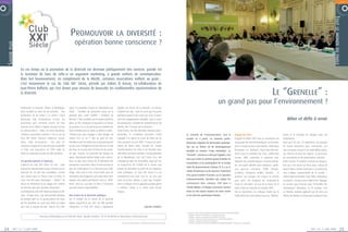 TOUT
R P O R AT E  N O V E M B R E 2 0 0 6                                                                                                                                                                                                                                                                                                                                                                              6 0 0 2 E R B M E V O N  E TA R O P




                                                                                                                                                                                                                                                                                                                                                                                                                                     LE MONDE EN PARLE
                                                                                     PROMOUVOIR                                          LA DIVERSITÉ                                                             :
                                                                                          opération bonne conscience ?
              PLUS
            SAVOIR




                              Typo d’accompagnement
                               En ces temps où la promotion de la diversité est devenue politiquement très correcte, grande est
                              titre : verdanade faire de celle-ci un argument marketing, à grands renforts de communication.
                               la tentation bold
                               Mais fort heureusement, en complément de la HALDE, certaines associations veillent au grain…
                              texte :notamment le cas du Club XXIe Siècle, présidé par Hakim El Karoui, ex-collaborateur de
                               C’est verdana
                               Jean-Pierre Raffarin, qui s’est donné pour mission de bousculer les traditionnelles représentations de
                               la diversité.                                                                                                                                                                                                                                                                                                                 LE “GRENELLE” :
                              Exemple de bouton :                                                                                                                                                                                                                                      un grand pas pour l’environnement ?
                               Promouvoir la diversité, mettre le développe-        repas, les questions fusent et n’épargnent pas       adopté une charte de la diversité. Là encore,
                               contacter ce membre
                               ment durable au cœur de ses activités… Des           l’hôte : “Combien de personnes issues de la          l’objectif est clair : faire en sorte que les partis
                               professions de foi tartes à la crème ? Dans          diversité dans votre COMEX ? Combien de              politiques passent des mots aux actes et pren-
                                envoyer à un ami
                               beaucoup trop d’entreprises encore, les              femmes ?” Des questions qui ne laissent guère la     nent des engagements tangibles, avec le souci                                                                                                                                                                                      Bilan et défis à venir
                               promesses sont rarement suivies de faits             place au flou artistique et poussent à la remise     de promouvoir, à égalité de compétences et de
                               concrets et la réalité s’impose souvent comme        en question. Et ce, d’autant que les membres du      talents, des “Français de la diversité1”.
                               un sérieux revers… Mais, en toute discrétion,        Club n’hésitent pas à mettre au défi les invités :   Cette charte, lors des dernières élections prési-
                               certaines associations veillent. C’est le cas du     “Pouvez-vous vous engager à faire bouger les         dentielles, la candidate socialiste s’était                                             Le Grenelle de l’environnement, tout le                                            Rappel des faits                                    privés et le Grenelle est attaqué dans ses
                               Club XXIe Siècle. Avocats, médecins, consul-         choses d’ici un an ?” Mis au pied du mur,            engagée à la signer au cours du dîner qui lui                                           monde en a parlé, ou entendu parler.                                               Engagé en juillet 2007 avec la constitution de      fondements.
                               tants, chefs d’entreprise : tels sont les            nombreux sont les invités qui se laissent prendre    était consacré en avril 2007. À travers la nomi-                                        Démarche originale de démocratie participa-                                        six groupes de travail thématiques1, le Grenelle,   Quoi qu’il en soit, fin septembre, les groupes
                               nouveaux visages de la diversité que rassemble       au jeu, avec l’obligation morale de faire un état    nation de Rama Yade, membre du Conseil                                                  tive sur un thème clé (le développement                                            sous la coupe de Jean-Louis Borloo, Dominique       de travail présentent leurs conclusions, qui
                               ce Club, une association loi 1901 créée en           des lieux un an plus tard. Et force est de consta-   d’administration du Club et de Rachida Dati,                                            durable) ou énorme “coup marketing”. Le                                            Bussereau et Nathalie Kosciusko-Morizet,            sont soumises ensuite à un vaste débat public,
                               2004 et composée de près de 300 membres.             ter que, souvent, la rencontre fait bouger les       elle-même ancienne membre, l’actuel président                                                                                                                              réunit pour la première fois État, collectivités    sur Internet et dans les régions. Le processus
                                                                                                                                                                                                                                 “Grenelle”, comme on a fini par l’appeler, n’en
                                                                                    lignes, aboutissant parfois même à des nomina-       de la République s’est fait l’écho d’un réel                                                                                                                               locales, ONG, patronats et syndicats pour           de consultation et de participation continue.
                                                                                                                                                                                                                                 reste pas moins le premier grand chantier de
                               Les grands patrons à l’épreuve                       tions au plus haut niveau de la hiérarchie des       changement dans les mentalités, signe qu’il en                                                                                                                             débattre des problématiques environnementa-         Vient ensuite, fin octobre, la phase de négocia-
                                                                                                                                                                                                                                 consultation et de participation de la société
                               L’objectif du Club XXIe Siècle est clair : faire     entreprises concernées. Mais la vraie victoire est   va aujourd’hui de l’intérêt de la nation tout                                                                                                                              les. Les sujets abordés sont nombreux : politi-     tion qui s’est tenue sur deux jours, autour de
                                                                                                                                                                                                                                 civile du gouvernement Sarkozy. Et il a eu le
                               évoluer les représentations pour montrer que la      que ces nominations ne se font pas pour l’affi-      entière de diversifier le profil de ses représen-                                                                                                                          que agricole commune, OGM, énergie,                 quatre tables rondes réunissant à nouveaux les
                                                                                                                                                                                                                                 mérite d’intéresser ou de recentrer l’attention
                               diversité est, et doit être considérée, comme        chage. Elles sont le fruit d’une réelle prise de     tants politiques. Le Club XXIe Siècle n’y est                                                                                                                              nucléaire, transports, emploi, fiscalité… et        cinq collèges représentatifs de la société –
                               une chance pour la France. Pour ce faire, le         conscience des dirigeants qu’il existe dans leurs    certainement pas pour rien et, en tant que                                              d’un grand nombre d’acteurs sur la question
                                                                                                                                                                                                                                                                                                                    épineux. Les groupes ont jusqu’à la rentrée         collectivités territoriales, État, ONG, employeurs
                               Club s’est fixé deux challenges : “colorer” les      équipes des profils prometteurs dont la “diffé-      vivier de jeunes talents, il peut donc humble-                                          environnementale. Question qui, malgré les                                         pour sortir une vingtaine de “propositions          et salariés – et ayant pour objectif de “dégager
                               bancs du Parlement et les sièges des comités         rence” peut ou a pu être un frein à l’accession      ment se targuer d’avoir apporté sa petite pierre                                        controverses bien connues, d’Al Gore à                                             fortes et concrètes” en vue de la tenue de la       les grands axes d’action pour l’ensemble des
                               de direction des plus grandes entreprises.           aux plus hautes responsabilités.                     à l’édifice, même si la route reste encore                                              Claude Allègre, n’échappe à personne comme                                         table ronde du Grenelle en octobre 2007.            thématiques” débattues. Le 25 octobre, c’est
                               La méthode du Club XXIe Siècle est simple et effi-                                                        longue…                                                                                 étant un des enjeux majeurs de notre avenir                                        Dès le lancement, les critiques fusent sur le       un Nicolas Sarkozy applaudi par Al Gore qui
                               cace : chaque mois, une personnalité politique       Une charte de la diversité politique                                                                                                         et de celui des générations futures.                                               faible poids des associations face aux “lobbies”    clôture les débats en présentant quelques-unes
                               de premier plan ou un grand patron est reçue         Sur le modèle de la Charte de la diversité
                               par les membres au cours d’un dîner où règne         signée aujourd’hui par plus de 200 grandes
                               tout sauf la langue de bois. Autour d’un bon         entreprises, le Club XXIe Siècle a également                                                       Djamila Chekhar

                                                                                                                                                                                                                                 1/- un groupe « lutter contre les changements climatiques et maîtriser la demande d’énergie »
                                                                                                                                                                                                                                   - un groupe « préserver la biodiversité et les ressources naturelles »
                                                    Pour plus d’informations sur le Club XXIe Siècle : Djamila Chekhar : 01 53 92 80 04 ou http://www.21eme-siecle.org                                                             - un groupe « instaurer un environnement respectueux de la santé »
                                                                                                                                                                                                                                   - un groupe « adopter des modes de production et de consommation durables »
                                                                                                                                                                                                                                   - un groupe « construire une démocratie écologique »
                                                                                                                                             1/ Charte de la diversité politique, consultable sur http://www.21eme-siecle.org.     - un groupe « promouvoir des modes de développement écologiques favorables à l’emploi et à la compétitivité »


       24          365° | n° 2 | Juin 2008                                                                                                                                                                                                                                                                                                                                                             365° | n° 2 | Juin 2008                           25
 