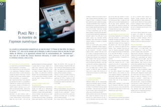 R P O R AT E  N O V E M B R E 2 0 0 6                                                                                                                                                                                                                                                                                                                              6 0 0 2 E R B M E V O N  E TA R O P




                                                                                                                                                                                                candidats et militants ont surinvesti la Toile en                part de leurs idées pour améliorer le service.       se crée et comment évolue l’opinion sur
                                                                                                                                                                                                2007, à grands renforts de sites officiels, achat                Sur cette plate-forme de dialogue – inspirée du      Internet ? Quelles passerelles entre blogs,
            DÉCRYPTAGE




                                                                                                                                                                                                                                                                                                                                                                                     DÉCRYPTAGE
                                                                                                                                                                                                d’espace en ligne et campagnes d’e-mailing,                      site communautaire Digg – un système de vote         médias participatifs et médias traditionnels ?
                                                                                                                                                                                                dans l’espoir de voir mieux relayer leurs messages.              plébiscitaire fait remonter automatiquement en       La veille, dans ce contexte, est un enjeu essentiel,
                                                                                                                                                                                                Campagne présidentielle oblige, de sarkozy.fr à                  tête de page certaines propositions. Mieux,          puisque le repérage de débats émergents sur
                                                                                                                                                                                                desirsdavenir.org, en passant par mgbuffet.org,                  celles repérées par l'équipe de recherche de         Internet permet d’anticiper les crises médiatiques
                                                                                                                                                                                                pas un candidat officiellement déclaré qui n'ait                 Starbucks sont signalées comme “under review”        qui vont se déclencher dans les jours ou les
                                                                                                                                                                                                eu son site ou son blog ! Adieu tracts, meetings                 (à l'étude), tandis qu'un blog, “Ideas in action”,   semaines qui suivent.
                                                                                                                                                                                                et réunions d’appartement, place aux news-                       permet de voir lesquelles se concrétisent.

                                                    PLACE NET :                                                                                                                                 letters, podcasts, et autres forums participatifs.
                                                                                                                                                                                                À tel point que de simple outil d’autopromotion
                                                                                                                                                                                                électorale, Internet s’est révélé pour les plus
                                                                                                                                                                                                                                                                 Ma petite entreprise ne connaît plus la crise
                                                                                                                                                                                                                                                                 Autre champ d’application du net révolution-
                                                                                                                                                                                                                                                                                                                      Faire de leurs marques traditionnelles un gage
                                                                                                                                                                                                                                                                                                                      de qualité et de fiabilité de l’information
                                                                                                                                                                                                                                                                                                                      est devenu l’enjeu numéro 1 pour les médias
                                     la montée de                                                                                                                                               experts comme une redoutable machine
                                                                                                                                                                                                médiatique, allant même jusqu’à transformer
                                                                                                                                                                                                                                                                 naire pour l’entreprise : la gestion de crise
                                                                                                                                                                                                                                                                 médiatique. Principales intéressées, les marques
                                                                                                                                                                                                                                                                                                                      classiques. Le Monde, Challenges, l’AFP, le
                                                                                                                                                                                                                                                                                                                      groupe Lagardère… chacun développe sa

                              l’opinion numérique                                                                                                                                               certaines équipes de campagne en véritables
                                                                                                                                                                                                agences de presse.
                                                                                                                                                                                                                                                                 de grande consommation, bénéficiant d’une
                                                                                                                                                                                                                                                                 image forte et visible au sein de l’opinion, et
                                                                                                                                                                                                                                                                                                                      stratégie et atteint des résultats prometteurs.

                                                                                                                                                                                                Comme sur d’autres plans, dans la bataille                       très exposées à des crises du type rappel de         “Monsieur Haut Débit”…
                                                                                                                                                                                                médiatique, l’infatigable candidat Sarkozy a                     produit. Car si Internet est créateur de crises      L’exemple de la dernière campagne présiden-
                                                                                                                                                                                                remporté haut la main la palme du prétendant                     (rumeurs, “hoax”, piratage) et peut servir de        tielle le prouve – s’il le fallait encore : plus
                               Les conseils en communication auraient-ils pris un train de retard ? À l’heure du haut débit, des blogs et                                                       le plus chevronné – et inventif. Comment                         caisse de résonance (propagation accélérée           qu’un nouveau forum, le Net s’est imposé
                               du fameux “2.0”, force est de constater que la télévision, la radio et la presse écrite ne sont plus les seuls                                                   oublier en effet le “bouquet” NSTV (pas moins                    due à la rapidité de circulation de l'information    comme un nouveau media à part entière.
                               médias de référence, or ils apparaissent rarement dans les recommandations des “communicants”…                                                                   de 11 chaînes !), envié jusqu’aux États-Unis par                 et aux sites web des médias), c'est aussi un         Gage de cette consécration “webistique”, les
                               Avec plus de la moitié des Français désormais internautes, le verdict est pourtant sans appel :                                                                  les plus grands pontes de la communication                       excellent “désamorceur” de crises, qui offre         résultats de la dernière étude Médiamétrie sur
                                                                                                                                                                                                politique outre-Atlantique, venus spécialement                   deux qualités essentielles : l’interactivité et la   l’évolution des comportements des Français
                               la révolution Internet a bien eu lieu.                                                                                                                           pour l’occasion s’offrir une leçon de com’ en                    réactivité.                                          face aux médias sont sans appel : plus d’un
                                                                                                                                                                                                bonne et due forme auprès de la Sarkoteam                        Pour préparer les entreprises à répondre effica-     Français sur cinq “pratique” en effet quatre
                                                                                                                                                                                                avant le lancement des primaires ? Mais 2007                     cement aux situations de crise, il existe            médias (télévision, radio, Internet et presse
                               Des mass-médias aux médias des masses                  premières initiatives de “journalisme participatif”   depuis leur domicile1 (53%, tous types de           aura aussi été la première campagne présiden-                    aujourd'hui des outils de communication en           écrite) ou plus quotidiennement. N’en déplaise
                               Un raz-de-marée aux airs de lame de fond pour          à grande échelle en Europe. Objectif de ce            connexion confondus), et l’objectif de 100% d’ici   tielle où l’un des deux candidats du second                      ligne spécifiques, au premier rang desquels les      aux inconditionnels du papier, la Toile est indé-
                               toute une profession : le journalisme.                 projet inédit, entièrement gratuit, devenu            2012, annoncé par Nicolas Sarkozy lors du CeBit     tour a été désigné grâce à Internet. “Désirs                     “dark sites”, également appelés “sites cachés”       niablement entrée dans les mœurs.
                               Car si Internet a donné un sacré coup de vieux         aujourd’hui LA référence en la matière : offrir       2008 – plus grand salon international dédié aux     d’avenir”, le comité de soutien de Ségolène                      ou “sites shadow”.                                   Beaucoup plus éclaté qu'auparavant, l’espace
                               à ses prédécesseurs médiatiques (télévision,           aux citoyens souhaitant “diffuser des informa-        NTIC – pas question pour les communicants de        Royal, qui lui a permis d’être investie par les                  Ces sites dédiés, disposant d'une adresse            public s’est élargi, et l’opinion numérique,
                               radio et presse écrite), il a surtout radicalement     tions inédites” une plate-forme multimédia            passer à côté de la révolution numérique.           militants du Parti socialiste, est en effet d’abord              Internet distincte, d'une armature et d'une          désormais partie intégrante de l’opinion publi-
                               changé notre rapport à l’information, et inventé       adéquate. Muni d’un simple téléphone portable         Fortes de ce constat, les grandes marques ont       un site web…                                                     charte graphique prédéfinies, comportent des         que, entend bien avoir droit au chapitre. La
                               du même coup une toute nouvelle catégorie              ou d’un appareil photo numérique, le quidam           donc renforcé leur présence sur le web, en                                                                           espaces prêts à remplir en fonction du type de       question se pose aux entreprises, à la fois
                               d’info-consommateurs : les “spectacteurs”.             peut ainsi devenir “capteur d’information en          augmentant de 35% en moyenne en 2007                De la démocratie participative                                   crise rencontrée. Mis en ligne en cas de déclen-     neuve et si ancienne : comment gérer sa
                               Avec l’apparition des blogs, et plus largement         temps réel”                                           leurs investissements publicitaires online (9%      au marketing participatif                                        chement d'une crise, ils sont activables en          présence et son image dans ce nouvel espace ?
                               des applications du web 2.0, qui permettent à                                                                du total de leurs dépenses publicitaires, contre    Désormais premier outil de communication                         quelques heures.                                     Une chose est sûre : la vague du numérique
                               l’internaute de s’exprimer encore plus facile-         L’opinion numérique, nouvelle cible                   7% en 2006).                                        utilisé par les entreprises, Internet a considéra-               Réponse souple, adaptable, et surtout rapide         n’est pas près de s’arrêter. Preuve en est : la
                               ment qu’avant, Internet a en effet donné à la          des communicants                                                                                          blement fait évoluer les relations “business to                  pour les entreprises confrontées à une situa-        nomination par le gouvernement, dont on sait
                               majorité jusque-là silencieuse de nos conci-           Un phénomène de société qui n’a cependant pas         2007 : l’année du sacre (d’Internet)                consumer”, en ouvrant tout un nouveau champ                      tion de crise, ces sites cachés s’inscrivent dans    qu’il ne rechigne jamais à surfer les bons tubes,
                               toyens une opportunité inédite : devenir à leur        échappé aux experts de la communication,              Idem du côté des politiques, qui ont vite fait de   de possibles : l’implication des clients dans la                 une tendance de fond, faisant du web un outil        d’un “Monsieur Haut Débit” spécialement
                               tour acteurs, et non plus simples spectateurs,         publicitaires… et politiques en tête, tous deux       voir dans cette démocratisation des NTIC une        vie de la marque. Après la démocratie partici-                   de gestion des crises en amont.                      chargé des NTIC en la personne d’Eric Besson2...
                               de l’information.                                      confrontés à une seule et même problématique :        “nouvelle ère pour la démocratie” – et acces-       pative, place au marketing participatif !                                                                             Qui connaît “Monsieur Haut Débit” ?
                               Illustrations de cette tendance lourde à               comment récupérer cette précieuse (et expo-           soirement, par ces temps hauts en rendez-vous       Dernier exemple en date, le site “My Starbucks                   Relais d’opinion numériques :
                               l’e-journalisme, l’explosion des sites participatifs   nentielle) cible : l’“opinion numérique” ?            électoraux de premier plan, un merveilleux          Idea”. Depuis son ouverture, mi-mars, par la                     quelle instance de validation ?
                               et autres “médias citoyens”. Pionnier du genre,        Les chiffres parlent d’eux-mêmes : avec 49% des       outil de marketing politique.                       direction de la chaîne américaine de bars à                      Dans le domaine de la communication corporate
                               Agora Vox, créé fin 2005, a été l’une des              Français ayant aujourd’hui accès au haut débit        Fort à propos saisis de “blog attitude” aiguë,      café, les internautes-clients sont invités à faire               ou d’influence, la question se pose : comment                                             Diane Eliard

                                                                                                                                                                                                1/ Source : Etude Crédoc réalisée en juin 2007.
                                                                                                                                                                                                2/ Secrétaire d'Etat au développement de l'Economie numérique.


       6       365° | n° 2 | Juin 2008                                                                                                                                                                                                                                                                                                                   365° | n° 2 | Juin 2008                  7
 