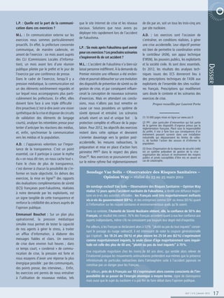 L.P. : Quelle est la part de la communi-          que le site Internet de crise et les réseaux          de dix par an, soit un tous les trois-cinq ans
cation dans ces exercices ?                       sociaux. Solutions que nous avons pu                  par site nucléaire.
                                                  déployer très rapidement lors de l’accident                                                           6 0 0 2 E R B M E V O N  E TA R O P
M.L. : En communication externe sur les                                                                 A.D. : Les exercices sont l’occasion de
                                                  de Fukushima.
exercices nous sommes particulièrement                                                                  s’entraîner, en conditions réalistes, à gérer
proactifs. En effet, la préfecture concernée                                                            une crise accidentelle. Leur objectif premier
                                                  L.P. : Six mois après Fukushima quel avenir
communique, de manière cadencée, en                                                                     est bien de permettre la coordination entre
                                                  pour ces exercices ? Les prochains scénarios
amont de l’exercice : six mois avant auprès                                                             le contrôleur (ASN), son appui technique
                                                  s’inspireront-ils de cet accident ?
des CLI (Commissions Locales d’Informa-                                                                 (l’IRSN), les pouvoirs publics, les exploitants
tion), un mois avant lors d’une réunion           M.L. : L’accident de Fukushima n’a bien-sûr           et la société civile. Ils sont donc essentiels.




                                                                                                                                                                          Do
publique pilotée par le préfet et le jour de      laissé personne indifférent. À la demande du          En 2012, les résultats des analyses tech-
l’exercice par une conférence de presse.          Premier ministre une réflexion a été enclen-          niques issues des ECS donneront lieu à




                                                                                                                                                                           ssier
Dans le cadre de l’exercice, lorsqu’il y a        chée et pourrait déboucher sur une évolution          des prescriptions techniques de l’ASN aux
pression médiatique, la communication est         des dispositifs de prévention de sûreté ou de         exploitants de l’ensemble des sites nucléai-
un des éléments extrêmement regardés et           gestion de crise, et par conséquent influen-          res français. Prescriptions qui modifieront
sur lequel nous accompagnons plus parti-          cerait la conception de nouveaux scénarios            sans doute le contexte et les scénarios des
culièrement les préfectures. En effet, elles      d’exercices. Mais en attendant ces conclu-            exercices de crise.
doivent faire face à une triple difficulté :      sions, nous n’allons pas tout remettre en                      Propos recueillis par Laurent Porta
être proactives (c’est-à-dire avoir une vision    cause car nous possédons un système de
synthétique de la crise et disposer de circuits   sûreté éprouvé et entraîné. Les scénarios
de validation des éléments de langage             actuels visent un seul et unique but : la             (1) 10 000 pages mises en ligne sur www.asn.fr
courts), analyser les retombées presse pour       protection complète et efficace de la popu-           (2) PPI : plan particulier d’intervention qui fait partie
                                                                                                        de la gamme des dispositifs d’urgence prévus par la
tenter d’anticiper les réactions des médias,      lation. Pour 2012, les objectifs des exercices        réglementation française. Placé sous la responsabilité
et, enfin, synchroniser la communication          restent dans cette optique et devraient               du préfet, il vise à faire face aux conséquences d’un
                                                                                                        évènement pouvant survenir dans une installation
vers les médias et la population.                 s’orienter davantage vers la gestion post-            industrielle qui dépasseraient les limites de celles-




                                                                      ?
                                                                                                        ci, de faciliter l’action des secours et d’informer la
                                                  accidentelle, les mesures radioactives, la            population.
A.D. : J’appuierais volontiers sur l’impor-
                                                  préparation et mise en place d’action hors
tance de la transparence. C’est un point                                                                (3) Orsec (Organisation de la réponse de sécurité civile)
                                                  périmètre PPI(2) dans le respect des plans            est un système polyvalent de gestion de la crise :
essentiel, car il participe à casser le mythe                                                           organisation des secours et recensement des moyens
                                                  Orsec(3). Nos exercices se poursuivront donc          publics et privés susceptibles d’être mis en œuvre en
du « on nous dit rien, on nous cache tout ».                                                            cas de catastrophe.
                                                  sur le même rythme fixé réglementairement
Faire le choix de plus de transparence,
c’est donner à chacun la possibilité de s’in-
former en toute objectivité. En dehors des             Sondage Vae Solis – Observatoire des Risques Sanitaires –
exercices, la mise en ligne(1) des rapports                   Opinion Way – réalisé du 23 au 25 mars 2011
des évaluations complémentaires de sûreté
(ECS) françaises post-Fukushima, réalisées             Un sondage exclusif Vae Solis – Observatoire des Risques Sanitaires – Opinion Way
                                                       réalisé 12 jours après l’accident nucléaire de Fukushima, a révélé une défiance majori-
à notre demande par les exploitants, est
                                                       taire vis-à-vis des autorités officielles : les Français sont très majoritairement méfiants
un signe tangible de cette transparence et
                                                       vis-à-vis du gouvernement (69 %), et des entreprises comme EDF ou Areva (65 %) quant
renforce la crédibilité des acteurs auprès de          à l’information sur les risques sanitaires et environnementaux quels qu’ils soient.
l’opinion publique.
                                                       Dans ce contexte, l’Autorité de Sûreté Nucléaire obtient, elle, la confiance de 50 % des
Emmanuel Bouchot : Sur un plan plus                    Français, un résultat très correct. 76 % des Français accordent quant à eux leur confiance aux
opérationnel, la pression médiatique                   experts indépendants, même s’ils ne connaissent pas toujours leur degré réel d’expertise.
simulée nous permet de tester la capacité
                                                       Par ailleurs, si les Français se déclaraient alors à 53 % ‘’plutôt ou pas du tout inquiets’’ concer-
de nos agents à gérer le stress, à traiter
                                                       nant le passage du nuage radioactif, il est intéressant de noter la coupure générationnelle
un afflux d’information, à élaborer des                qui s’opérait : les 18-24 ans (56 %) et plus encore les 25-34 ans (62 %) s’exprimaient
messages fiables et clairs. Un exercice                comme majoritairement inquiets, la seule classe d’âge majoritairement sans inquié-
de crise dure environ huit heures ; dans               tude est celle des plus de 60 ans, ‘’plutôt ou pas du tout inquiets’’ à 70 %.
ce temps court, « condensé » de commu-
                                                       Une inquiétude majoritaire chez les moins de 60 ans donc, qui semble alors relever de
nication de crise, la pression est forte et
                                                       l’irrationnel puisque les mouvements antinucléaires prétendent eux-mêmes que la présence
nous essayons d’avoir une réponse la plus
                                                       infinitésimale de particules radioactives dans l’atmosphère suite à l’accident japonais ne
énergique possible : par des communiqués,              constitue pas un danger pour les Français.
des points presse, des interviews... Enfin,
les exercices ont permis de nous entraîner             Par ailleurs, près de 6 Français sur 10 s’exprimaient alors comme conscients de l’im-
                                                       possibilité de se passer de l’énergie atomique à moyen terme, signe de clairvoyance
à l’utilisation de nouveaux médias, tels
                                                       mais aussi que le sujet du nucléaire n’a pas fini de faire débat dans l’opinion publique.


                                                                                                                                                 365° | n°6 | Janvier 2012      17
 
