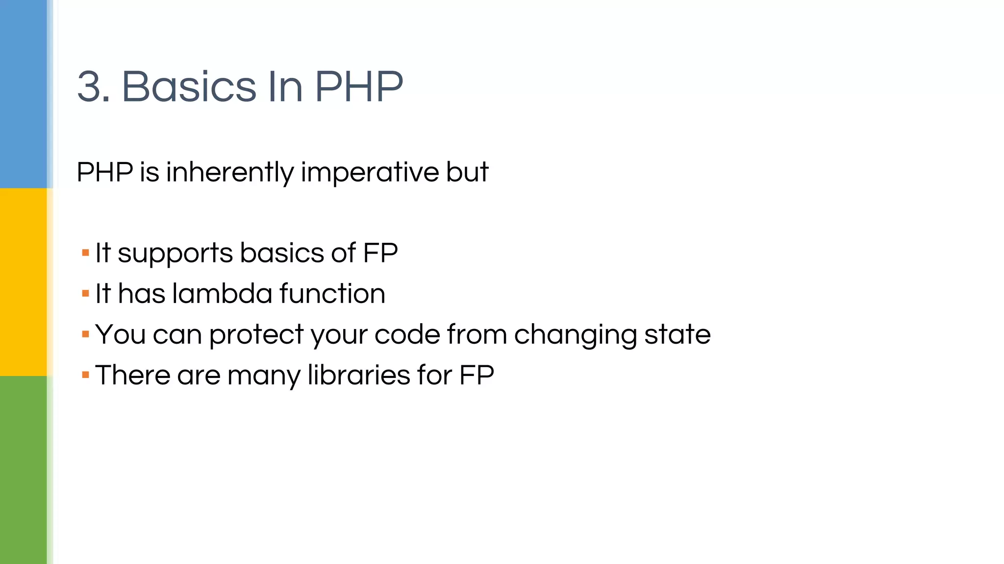 Avoid value assignment
▪No state on runtime
▪Immutable state
▪Code correctness is of special importance
▪More time for algorythm
▪No mocking for global state (so testing is easy ☺ )
2. The Benefits
 