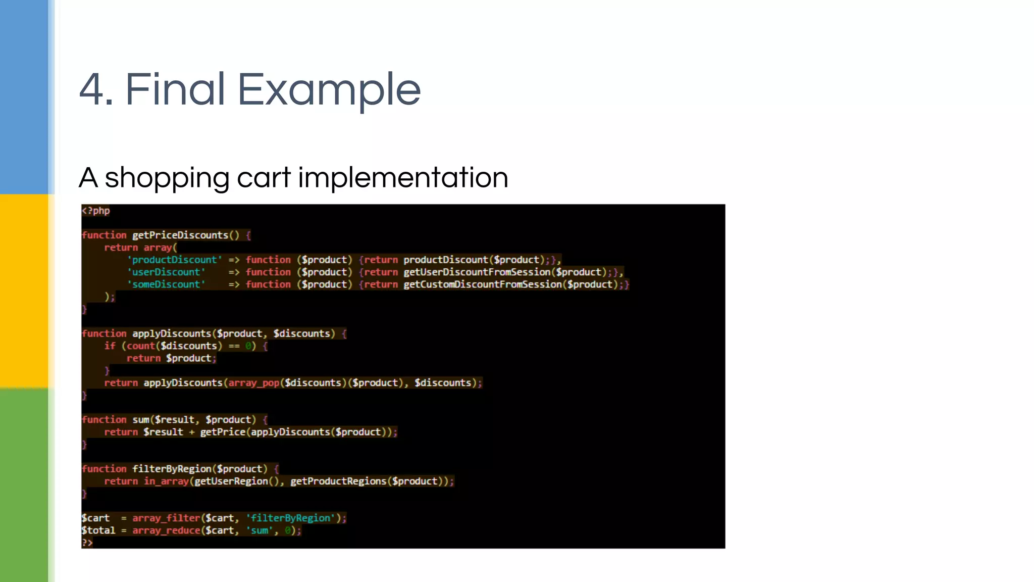 Lambda
A function without a formal identifier or name
3. Basics In PHP
 