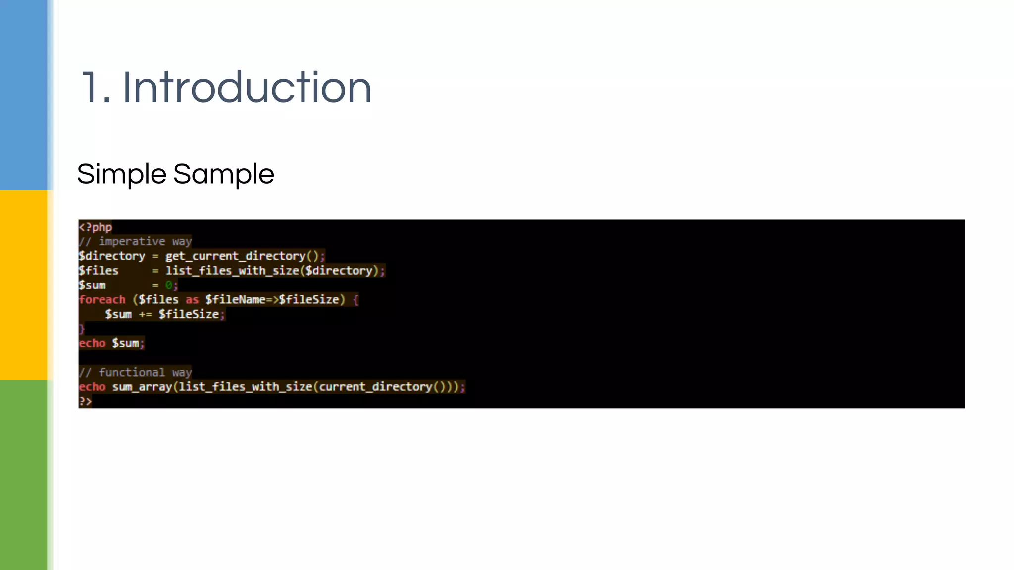 History
▪Lisp for scientific computers in the late 1950s
▪Scheme and Dylan were later attempts to simplify and improve
Lisp
▪In the 1970s, ML was created
▪The Haskell language began with a consensus in 1987 to form
an open standard for functional programming
1. Introduction
 