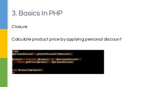 Closure
Calculate product price by applying personal discount
3. Basics In PHP
 