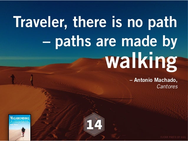 Traveler, there is no path