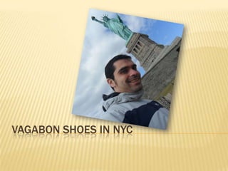 VAGABON SHOES IN NYC
 