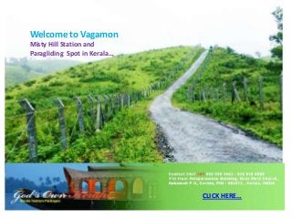 Welcome to Vagamon
Misty Hill Station and
Paragliding Spot in Kerala…

CLICK HERE…

 