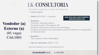 Vagas de Emprego - Goiânia e Região - 19-01-2018
